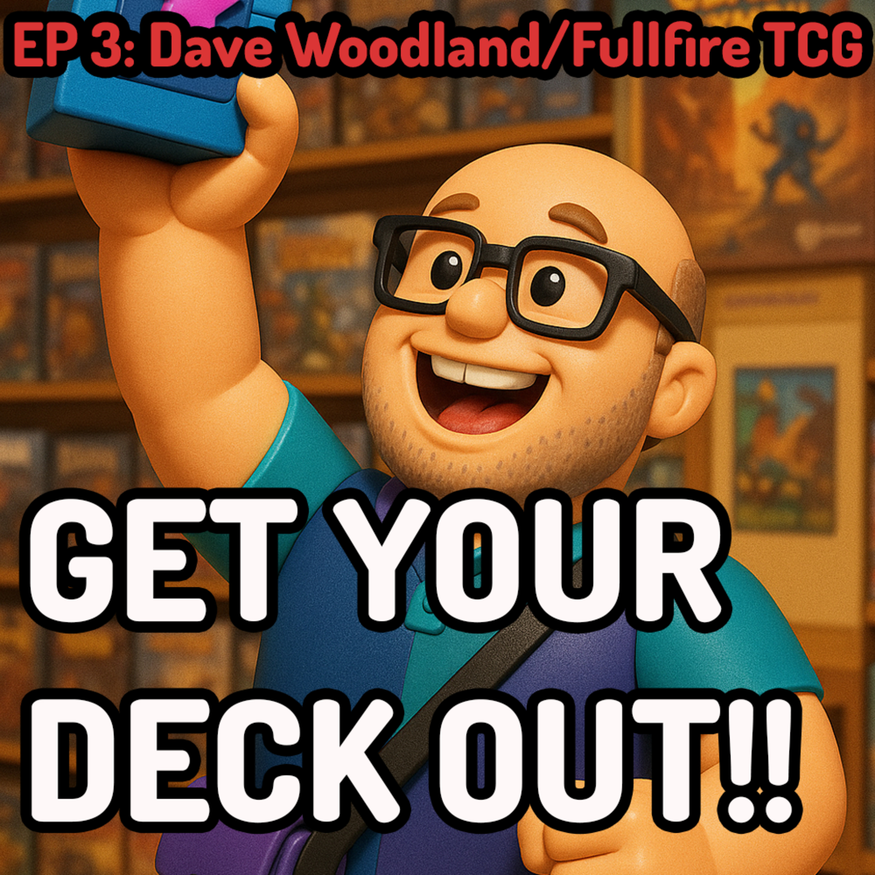 Dave Woodland rates Jumping Men: Get Your Deck Out Episode 3 feat Dave Woodland of Fullfire TCG episode artwork