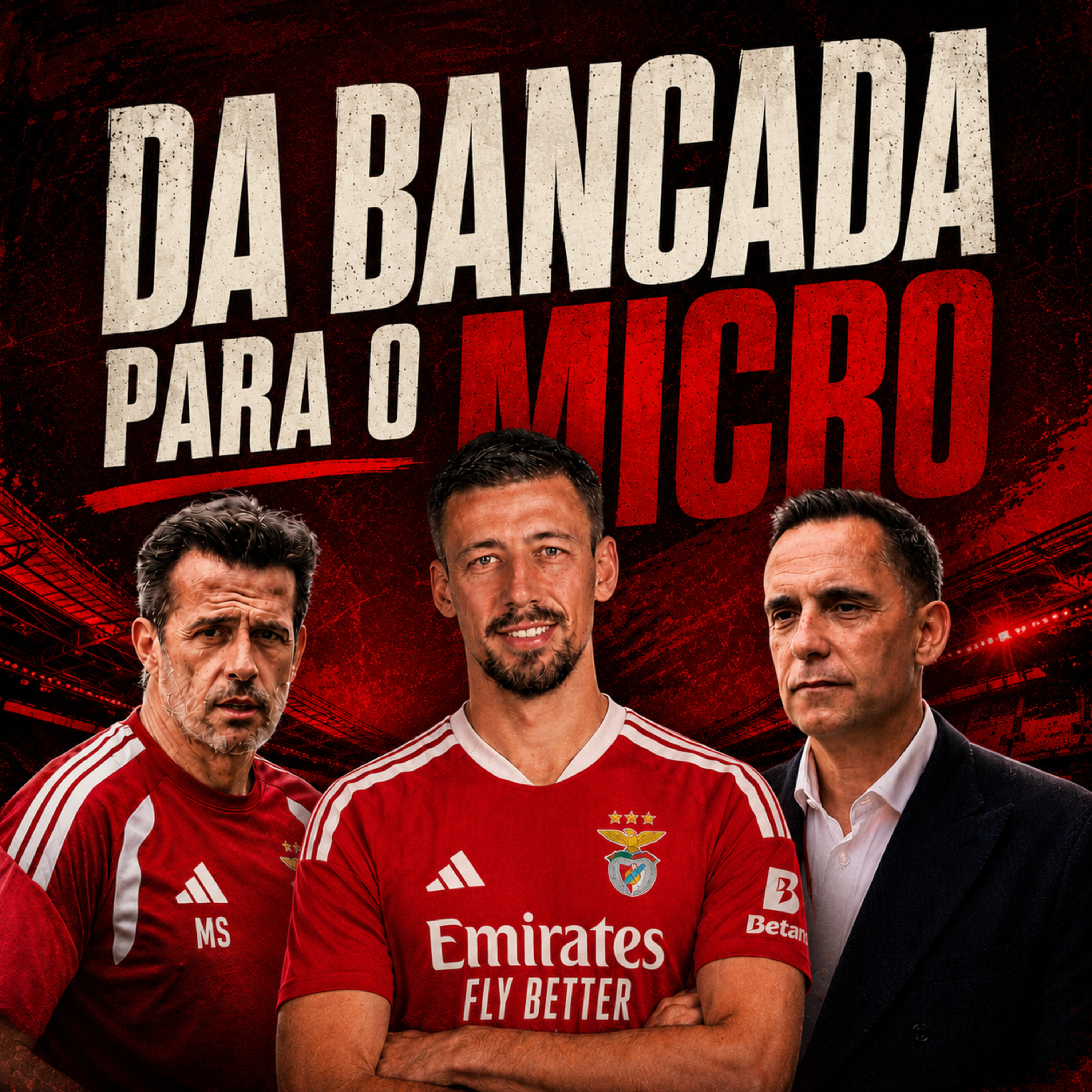 Da Bancada para o Micro #3 — Benfica : enfin une direction ou encore du bricolage ? episode artwork