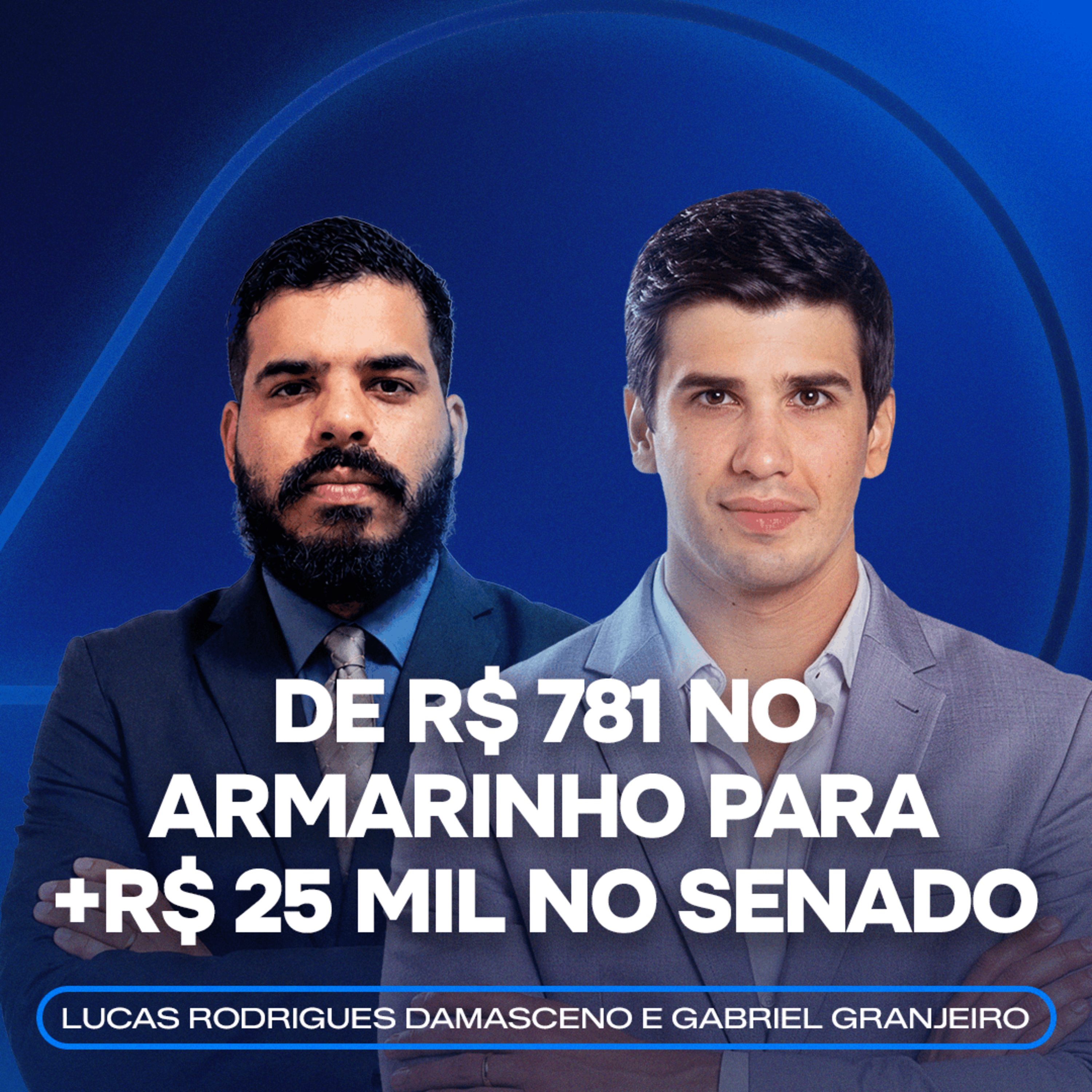 Reprovado na escola, acumulou dívidas e financiamentos e hoje é analista do Senado | Lucas Damasceno episode artwork