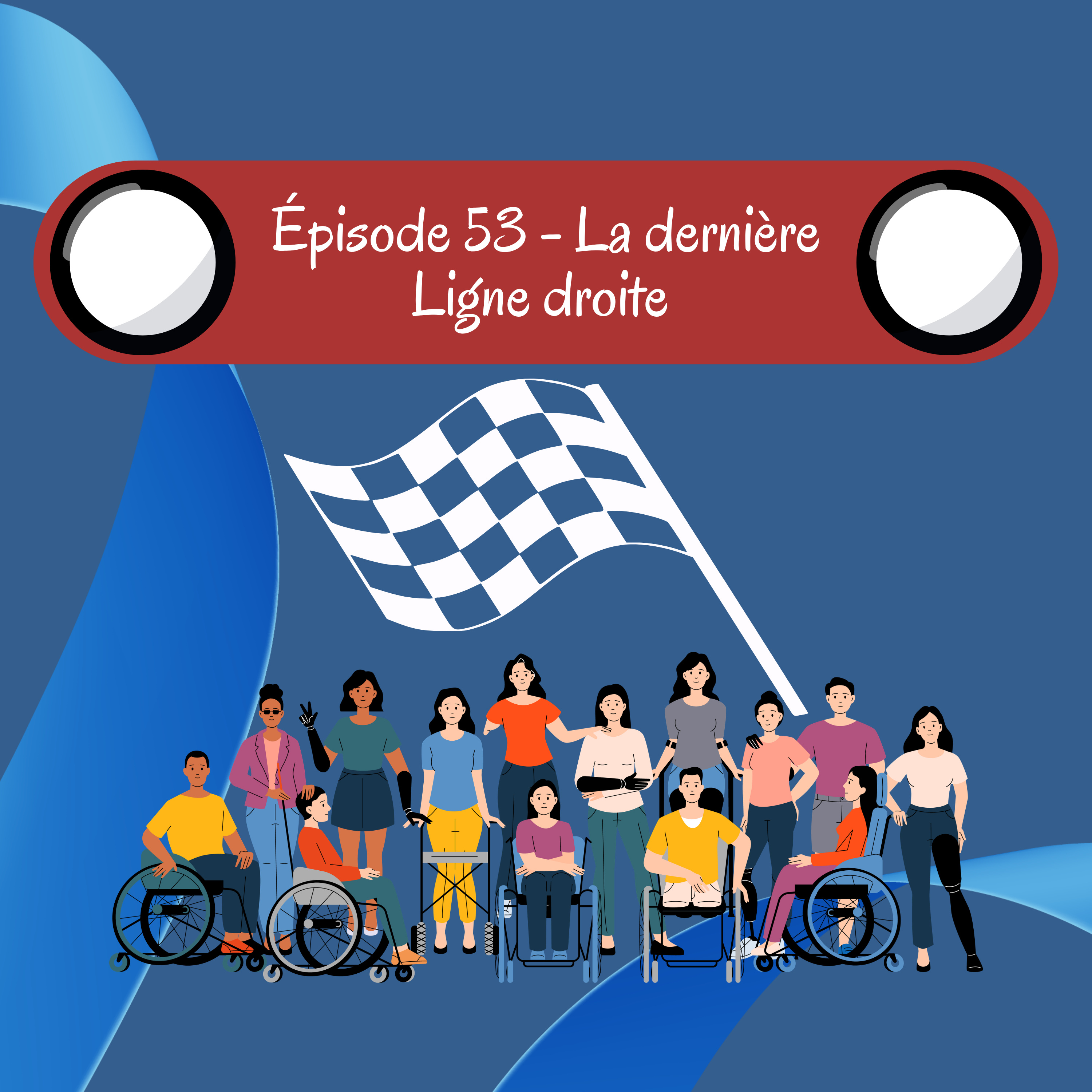 🎙️ Épisode 53 — « La dernière ligne droite » episode artwork