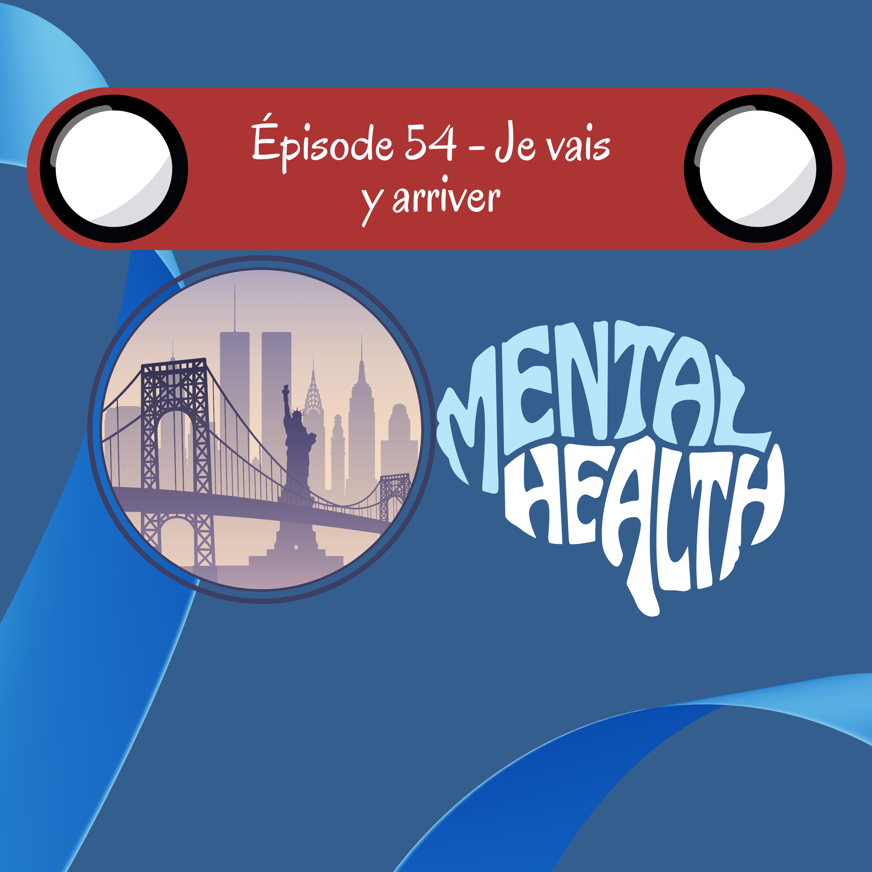 Épisode 54 - Je vais y arriver ... episode artwork