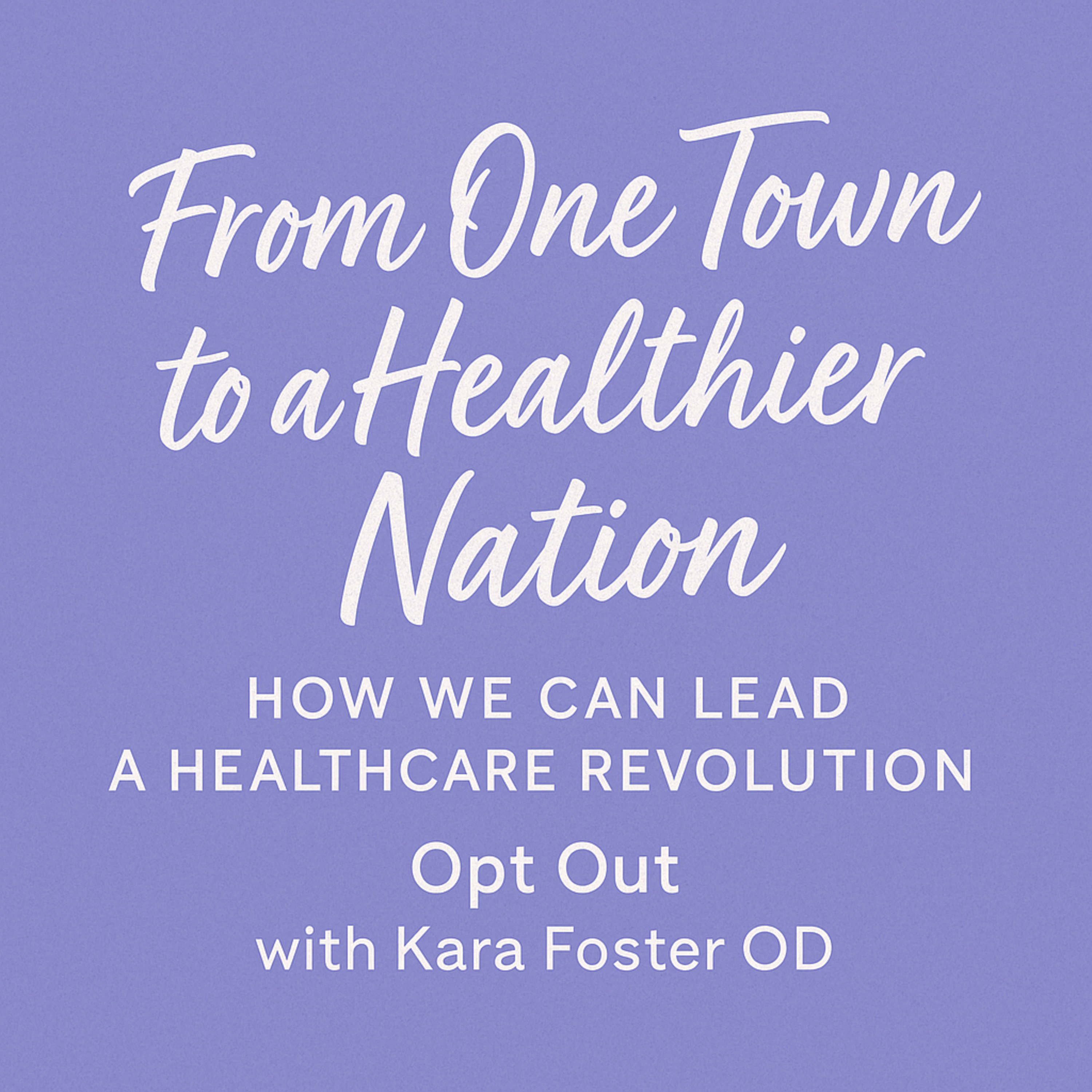 Opt-Out for Simple Longevity with Kara Foster