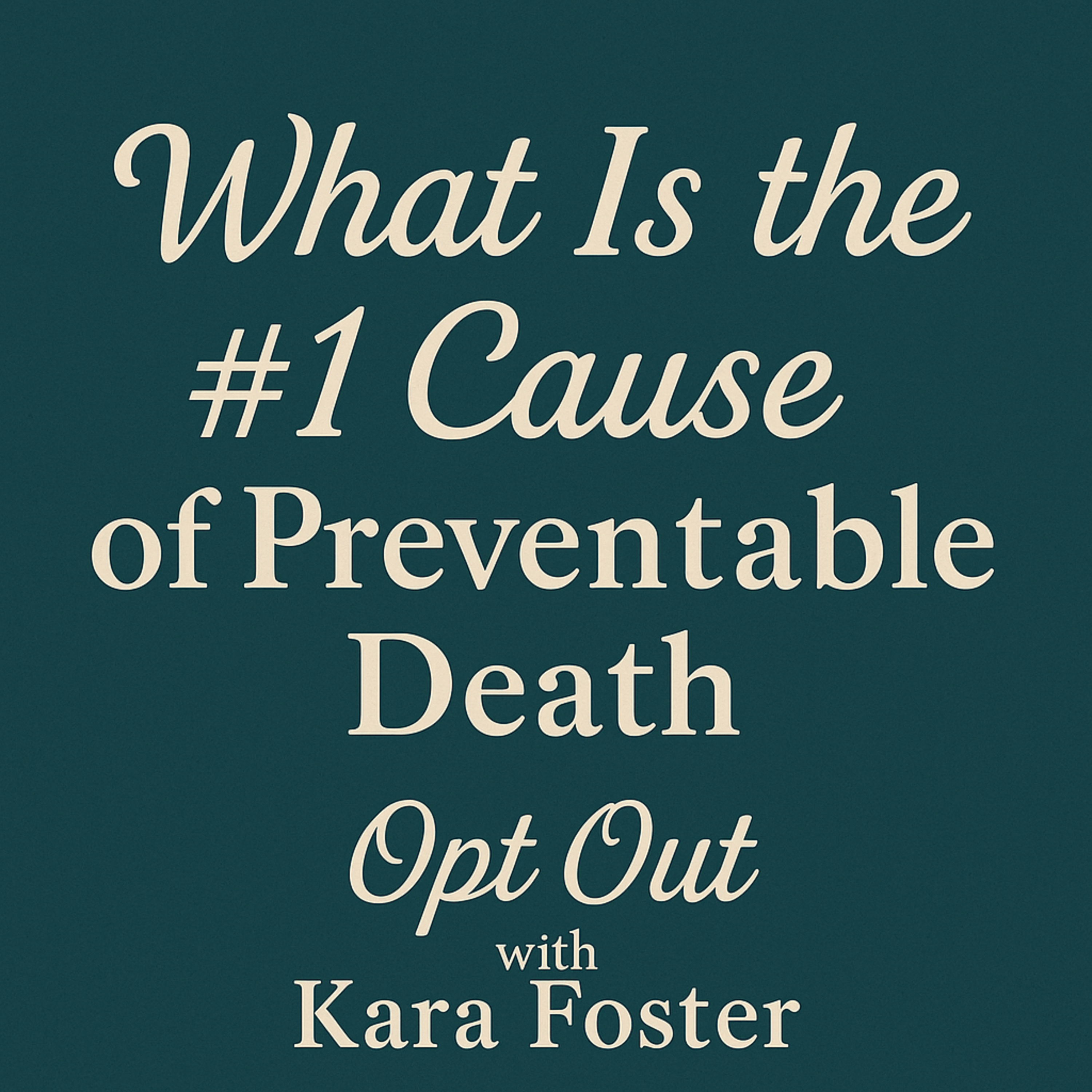 Opt-Out for Simple Longevity with Kara Foster