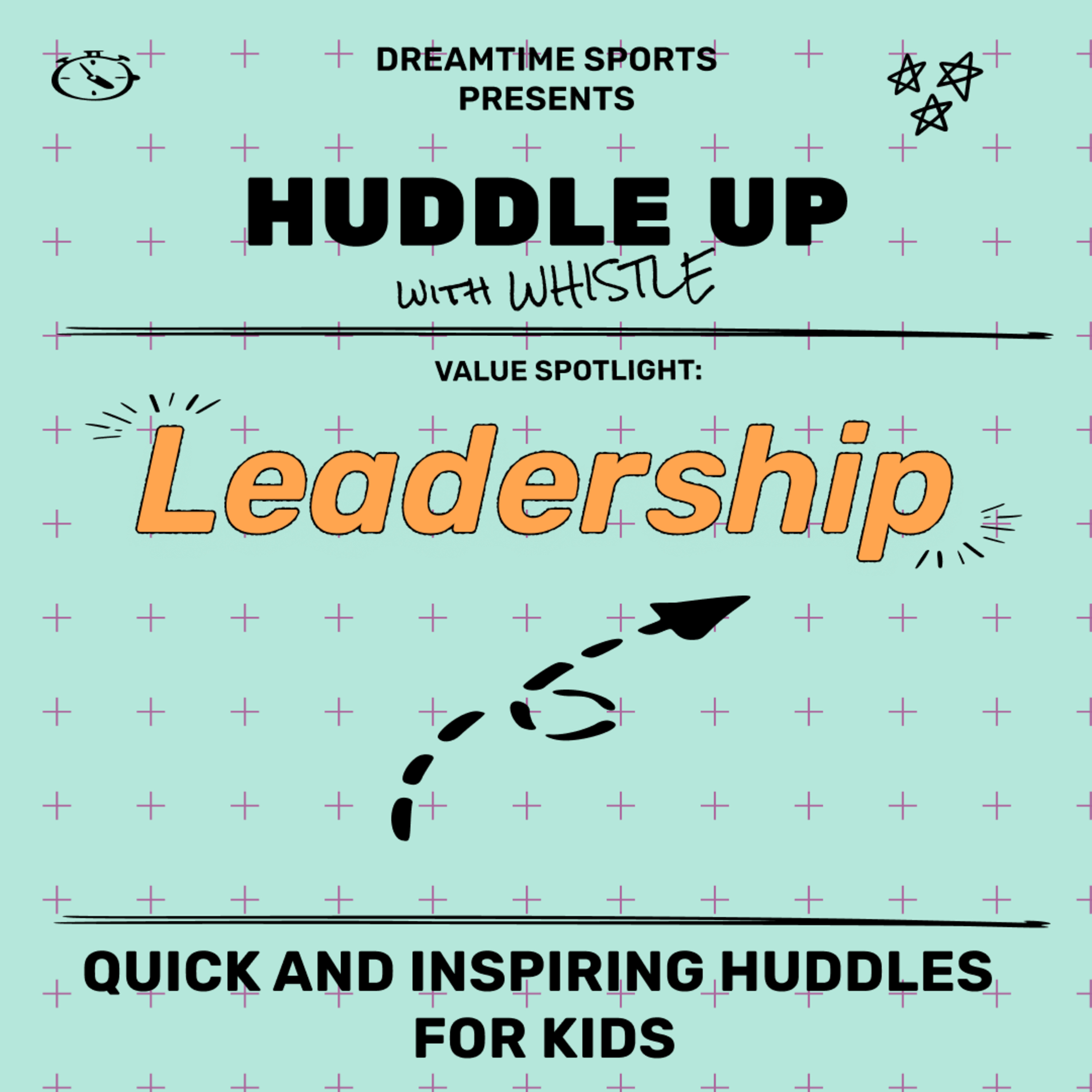 Huddle Up | Leadership A short weekly huddle to inspire young athletes