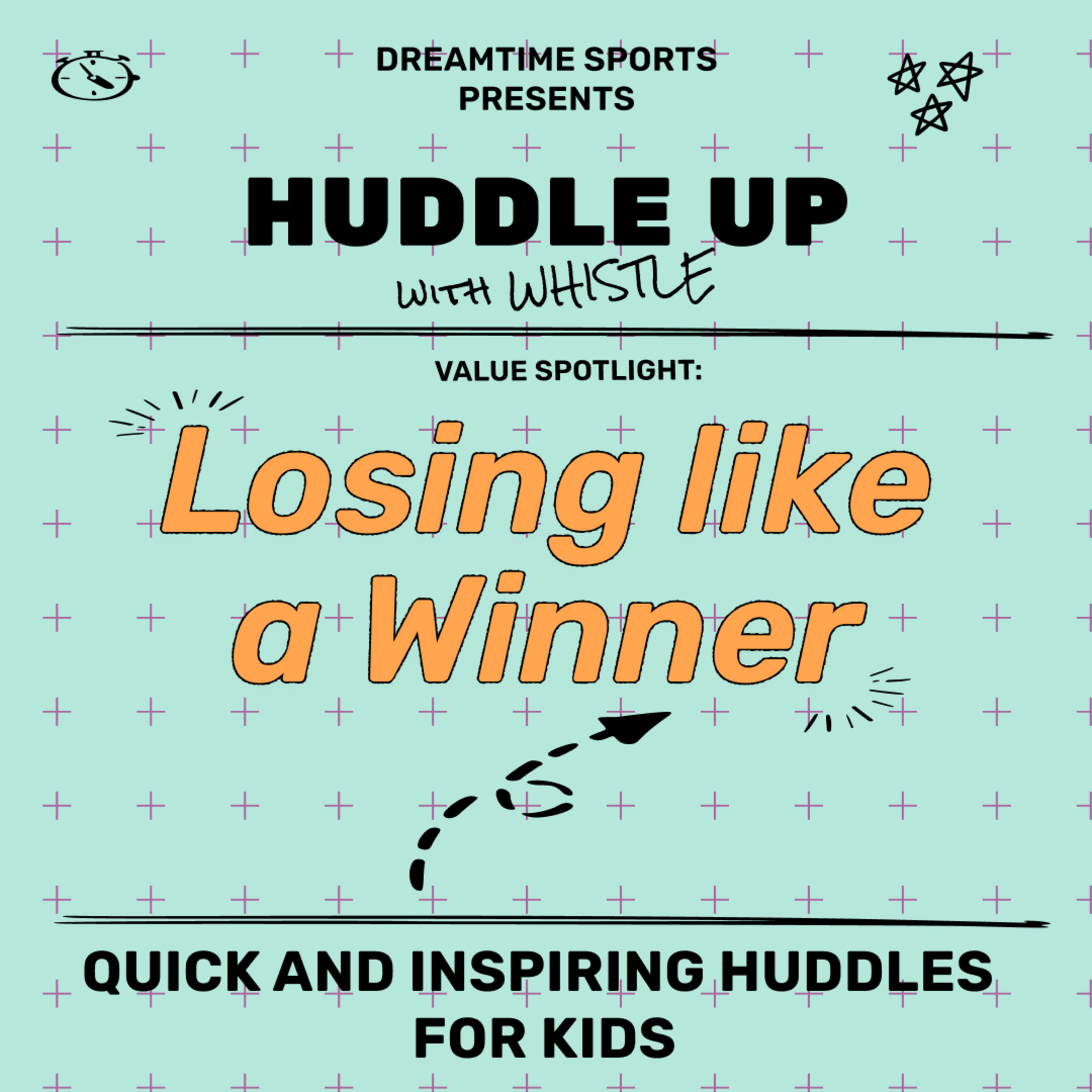 Huddle Up | Losing Like a Winner A short weekly huddle to inspire young athletes