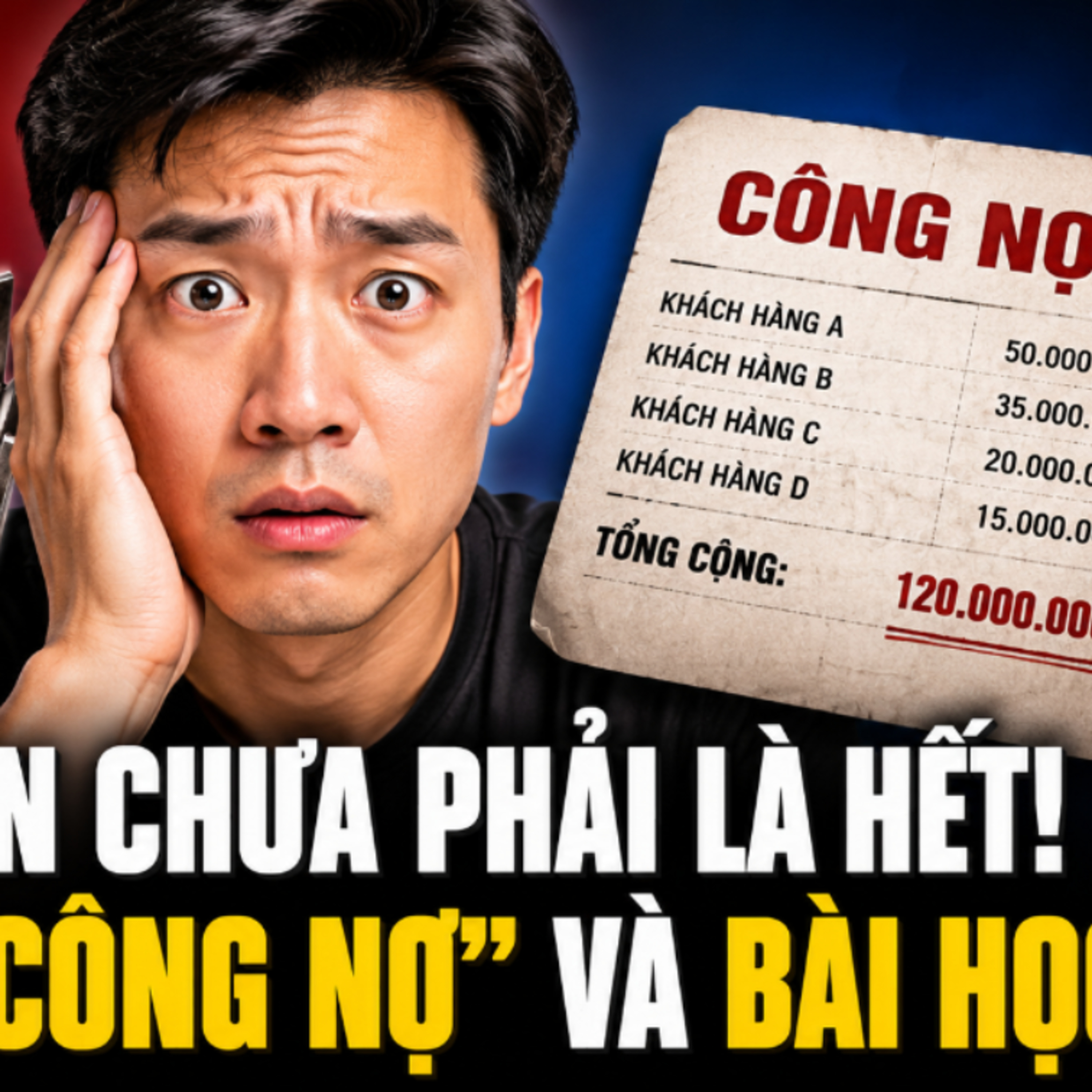 Chốt Đơn Chưa Phải Là Hết! Cái Bẫy "Công Nợ" Và Bài Học  episode artwork