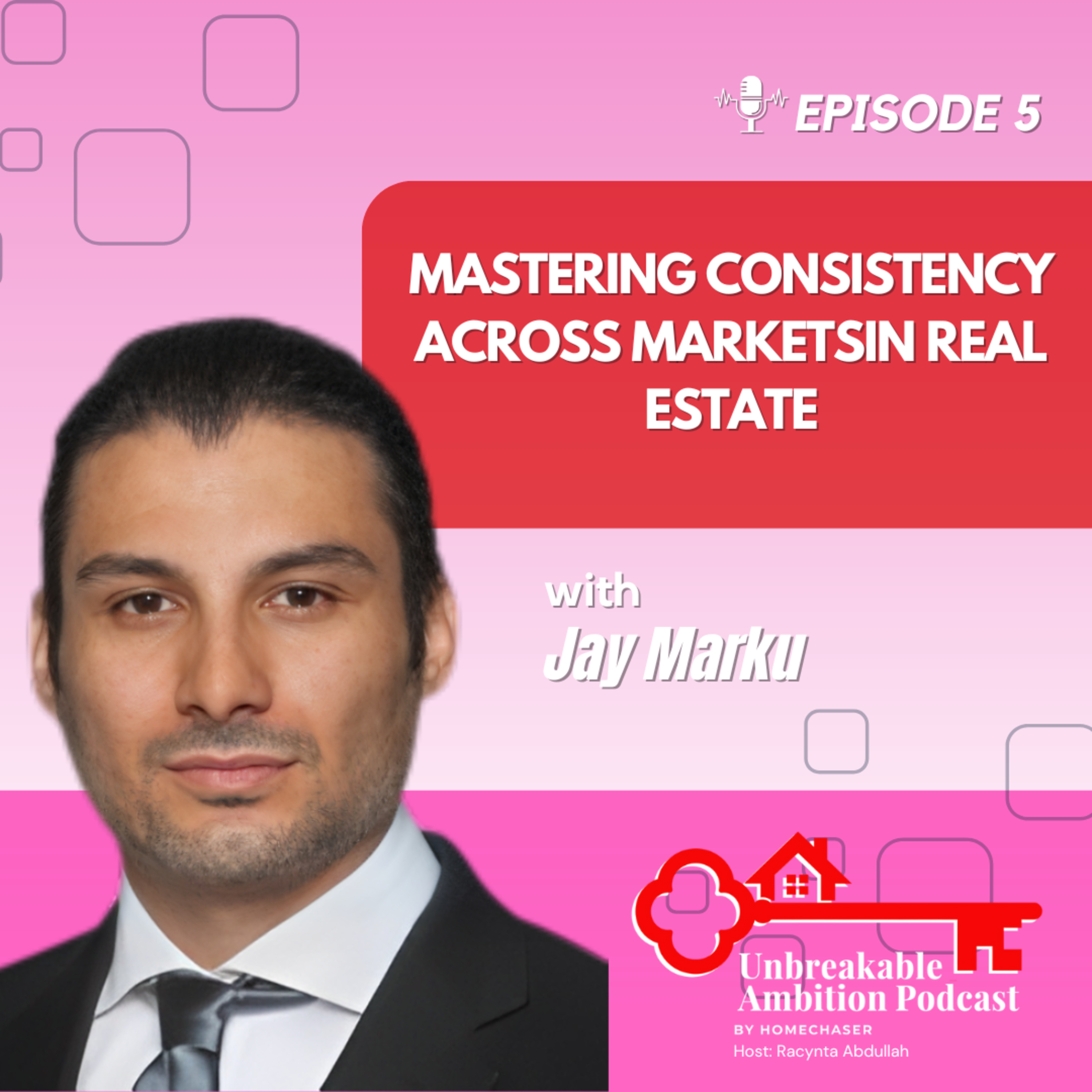 Mastering Consistency Across Markets in Real Estate – EP 5