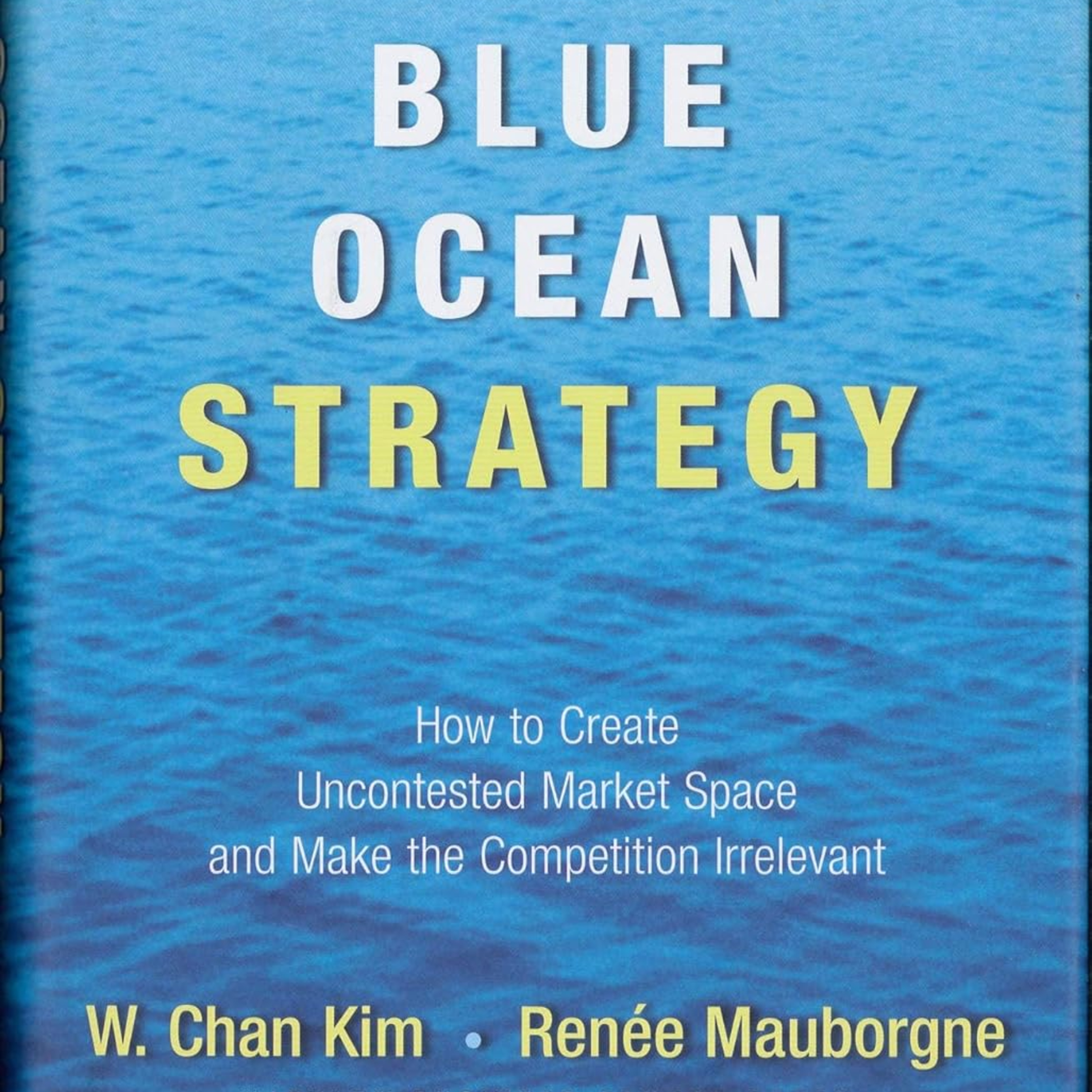 #008 - Blue Ocean Strategy - Create New Markets, Outwit Competition episode artwork