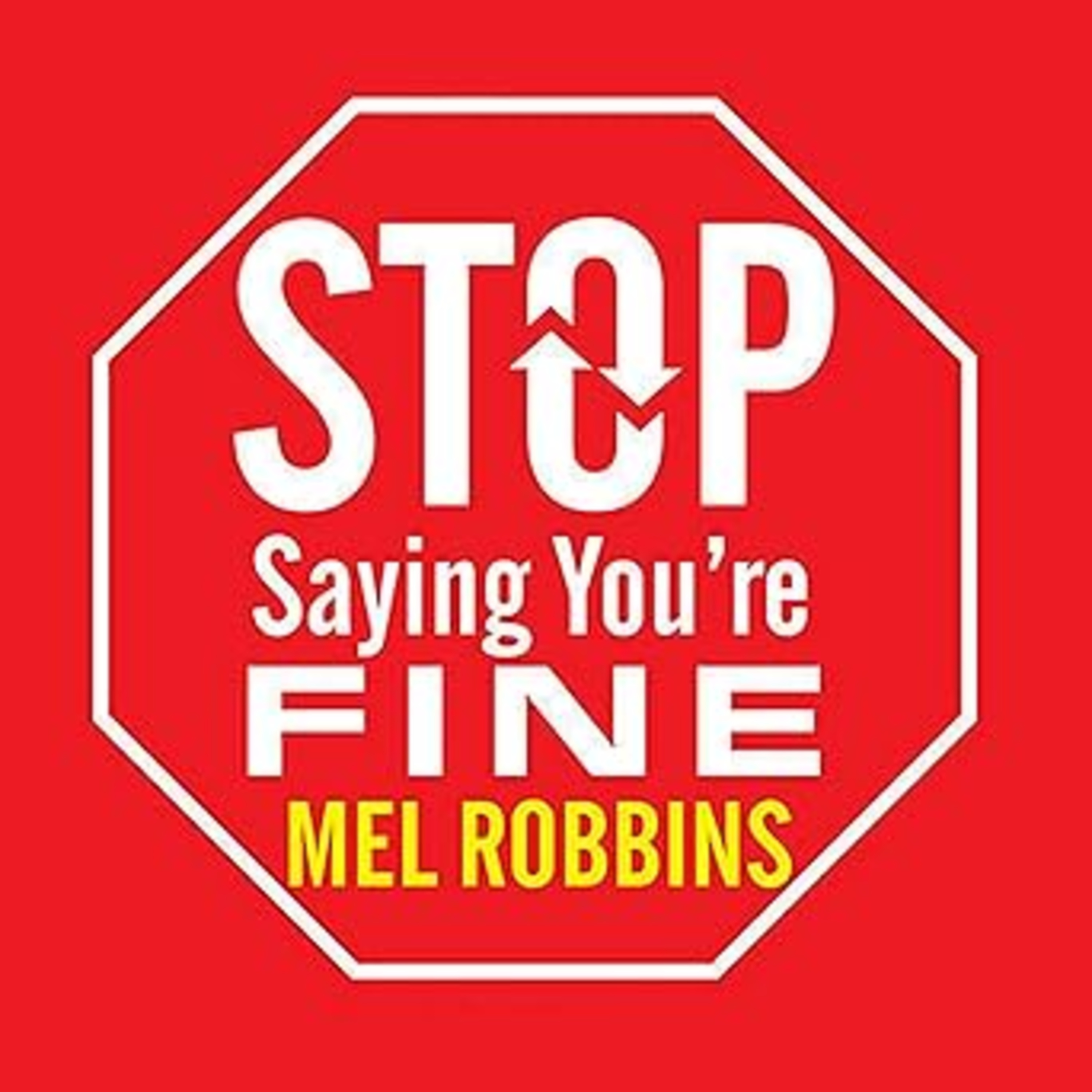 #069 - Stop Saying Youre Fine Discover a More Powerful You (Mel Robbins) episode artwork