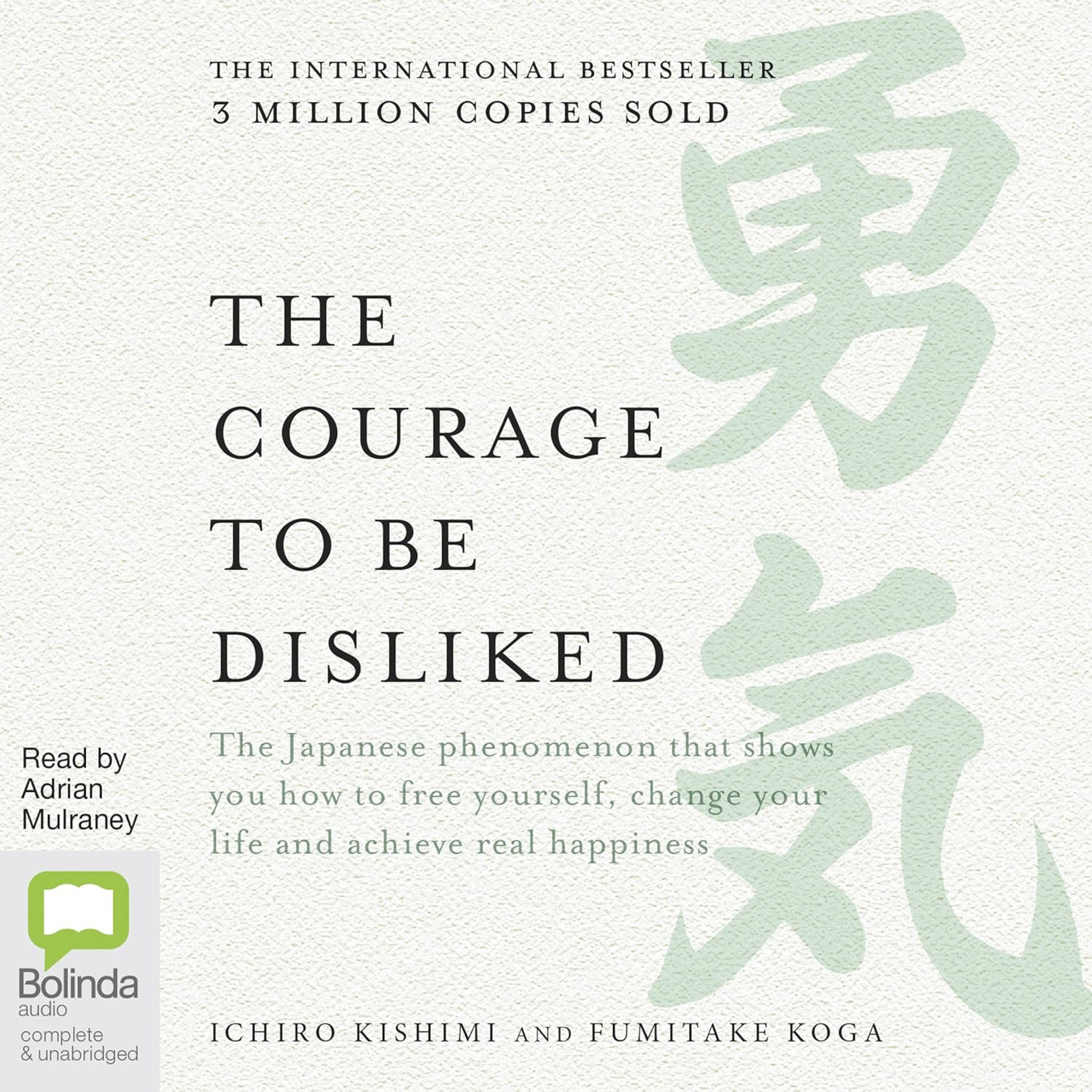 #075 - The Courage to Be Disliked The Japanese Phenomenon That Shows You How to Change Your Life and Achieve Real Happiness (Kishimi, Ichiro Koga, Fumitake) episode artwork