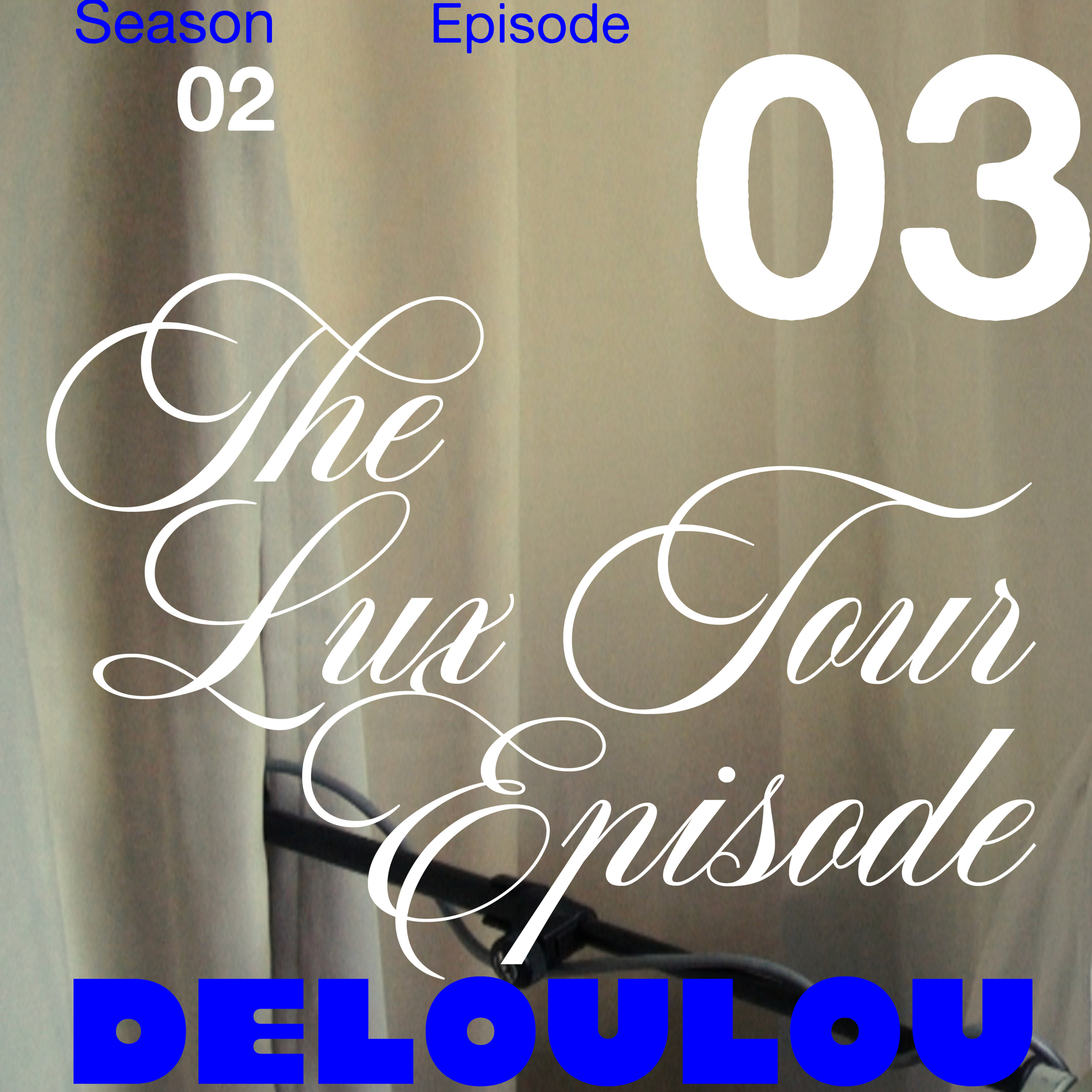 THE LUX TOUR EPISODE episode artwork