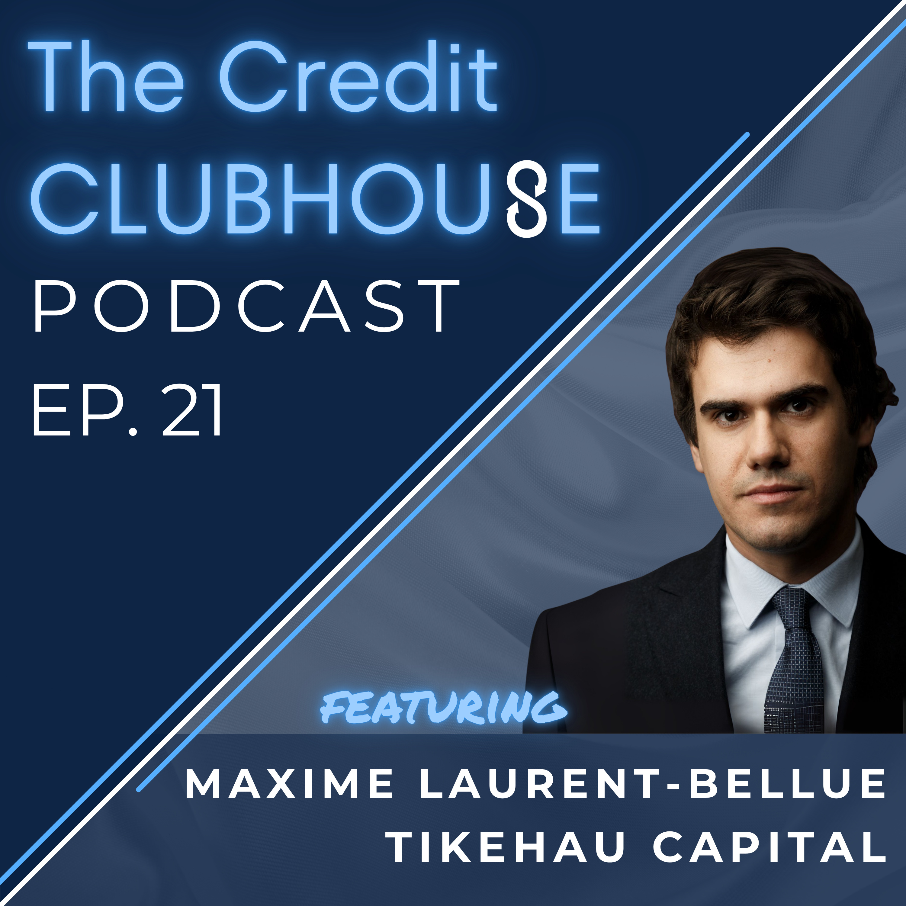 E21: Diversification Brings Europe into the Spotlight with Maxime Laurent-Bellue of Tikehau Capital