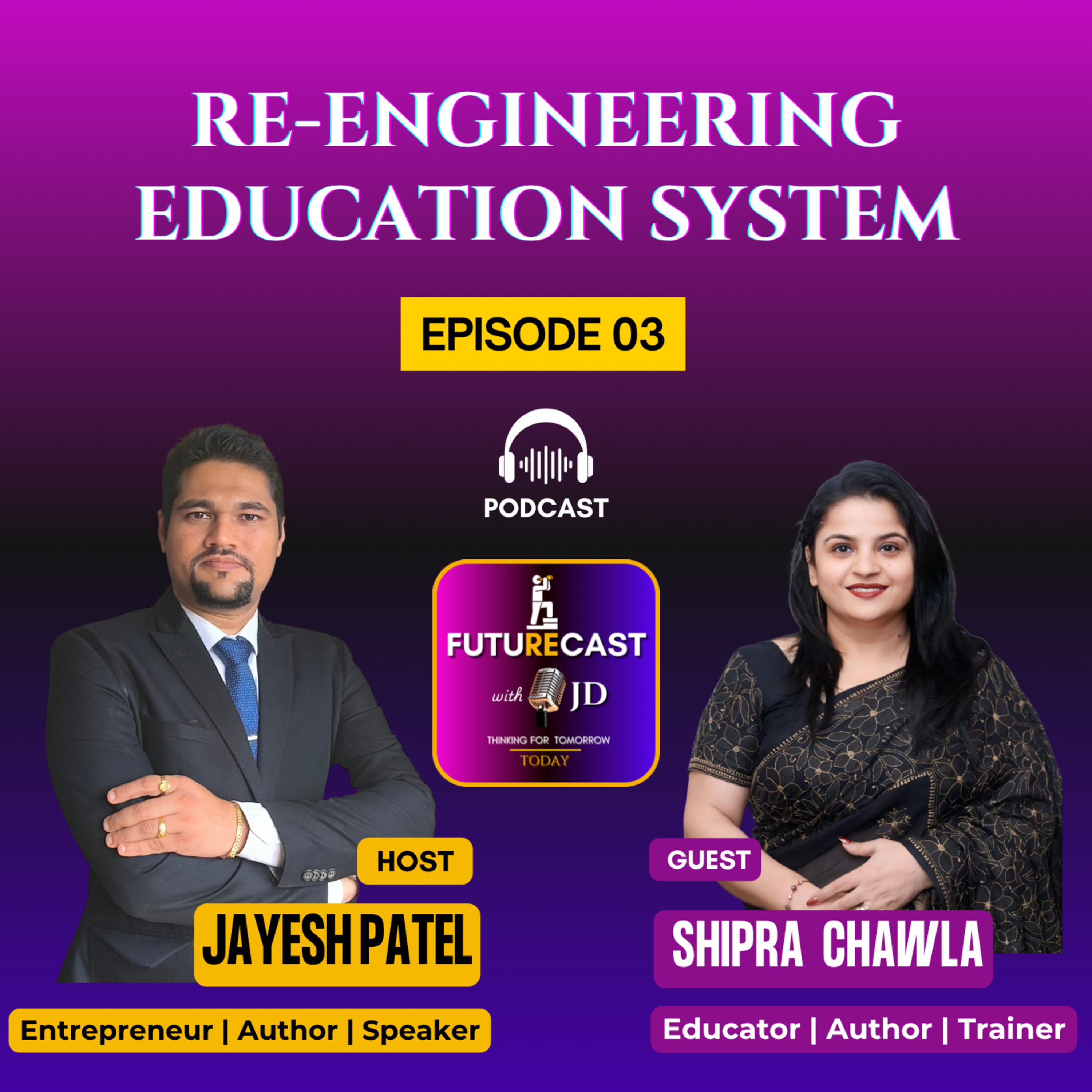 S1E03 : Re-Engineering Education System | Host – Jayesh | Speaker – Shipra Chawla