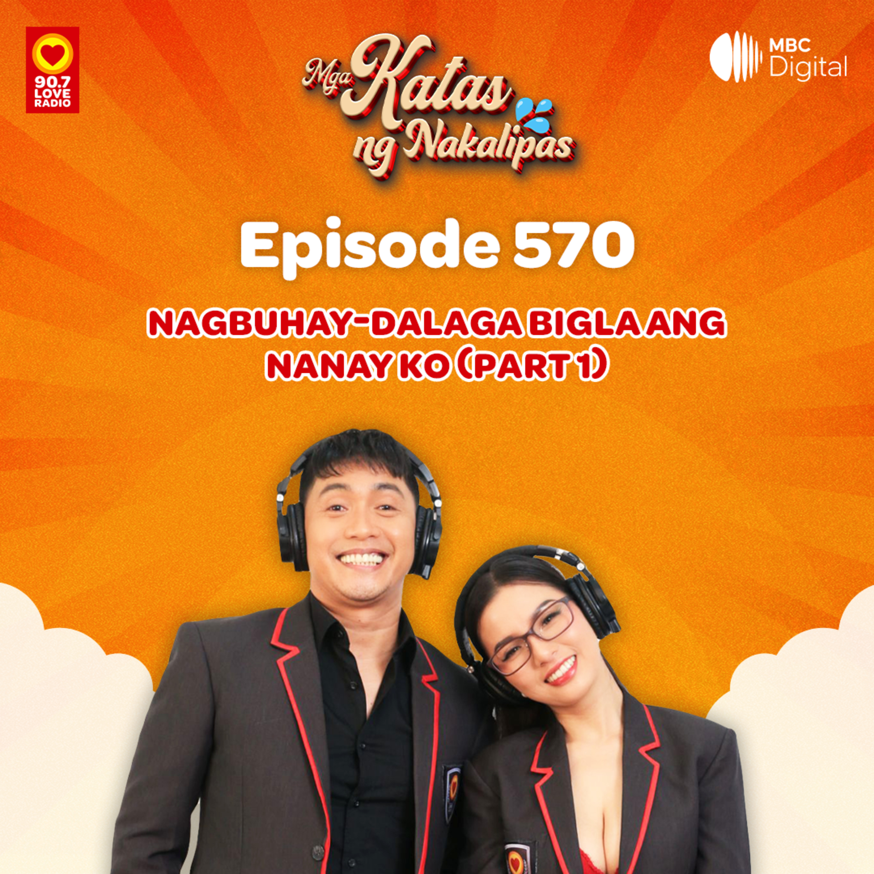 Nagbuhay-dalaga bigla ang nanay ko (Part 1) | Ang Mga Katas ng Nakalipas