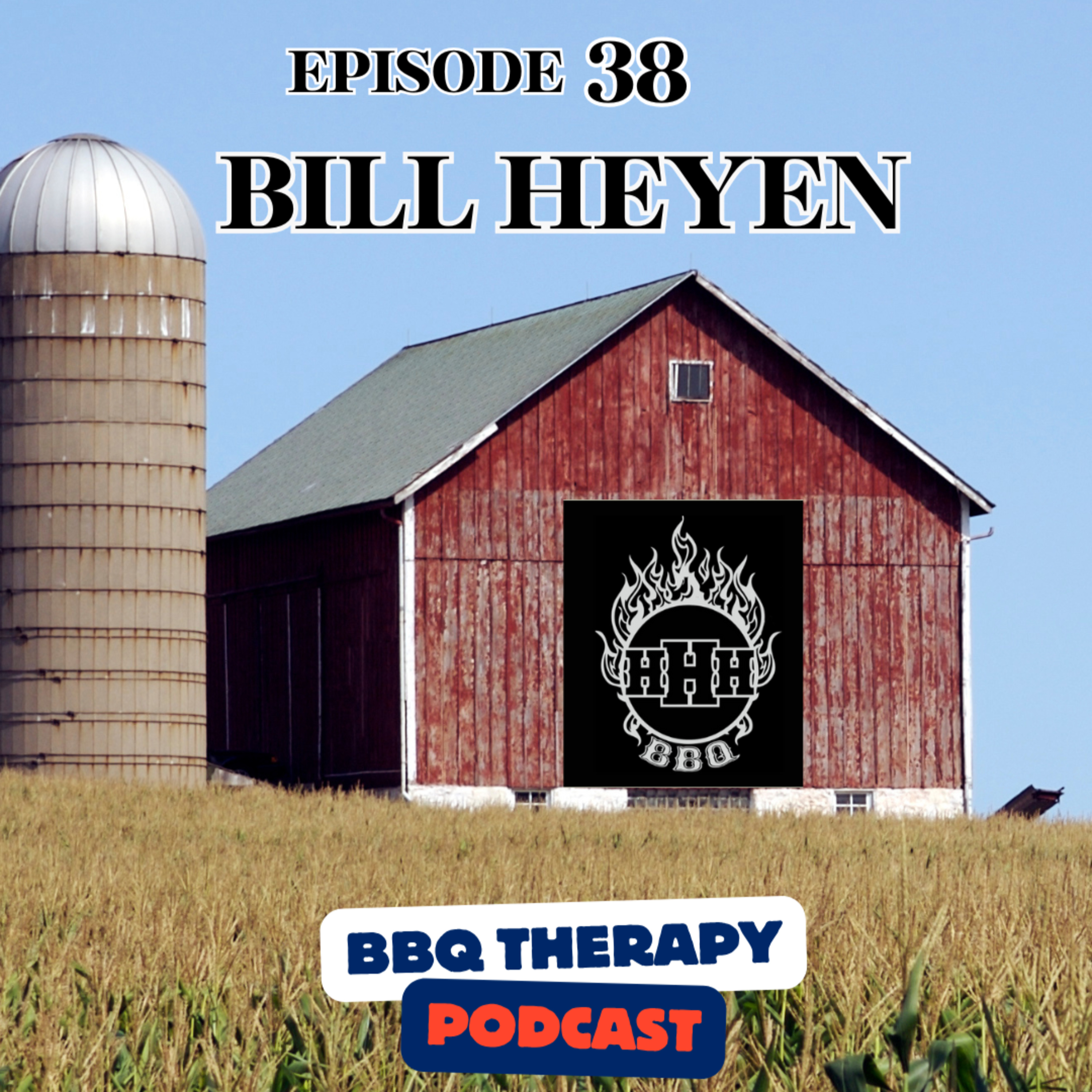 Bill Heyen — Triple H BBQ | The BBQ Farmer episode artwork