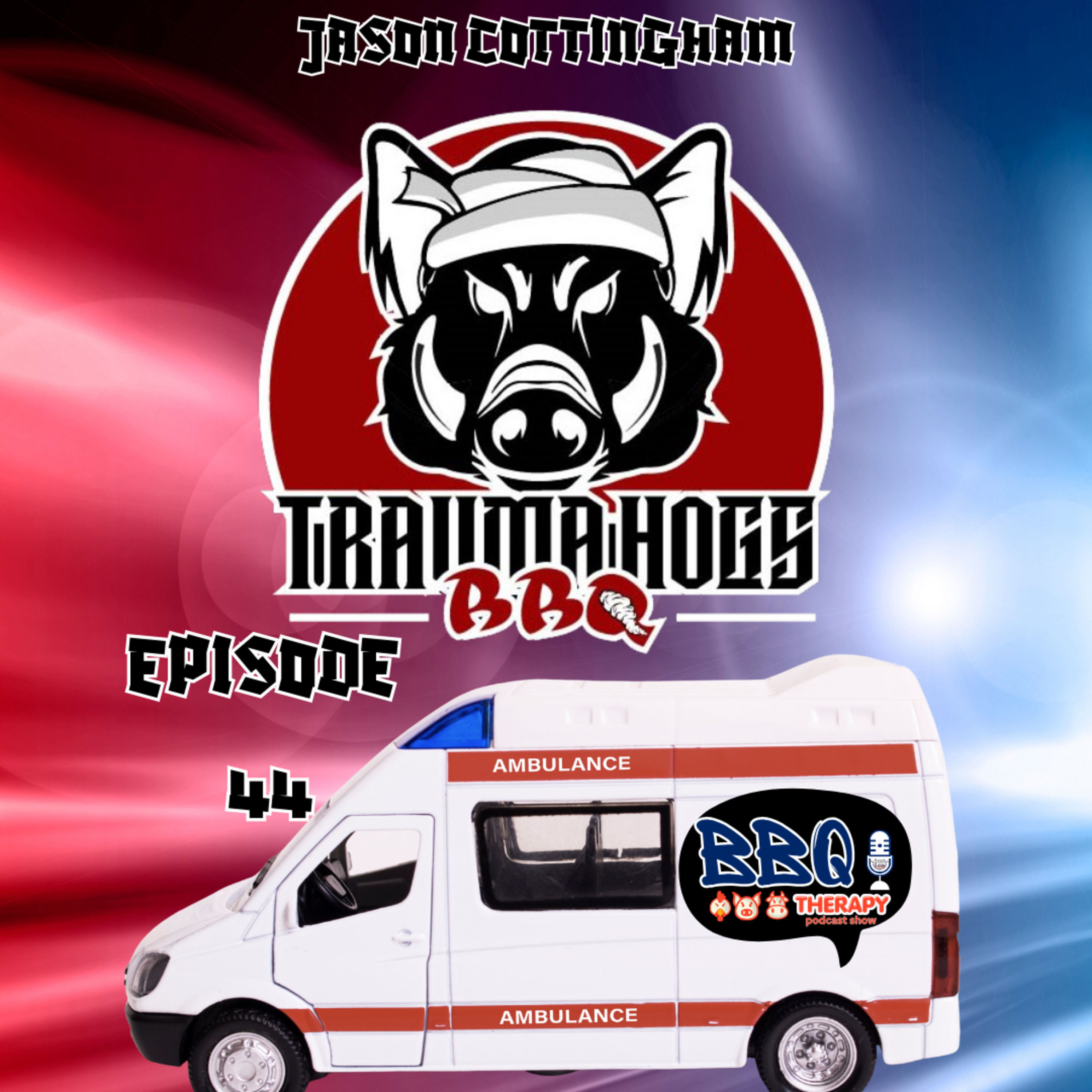 Jason Cottingham - Trauma Hogs BBQ | BBQ Medicine episode artwork