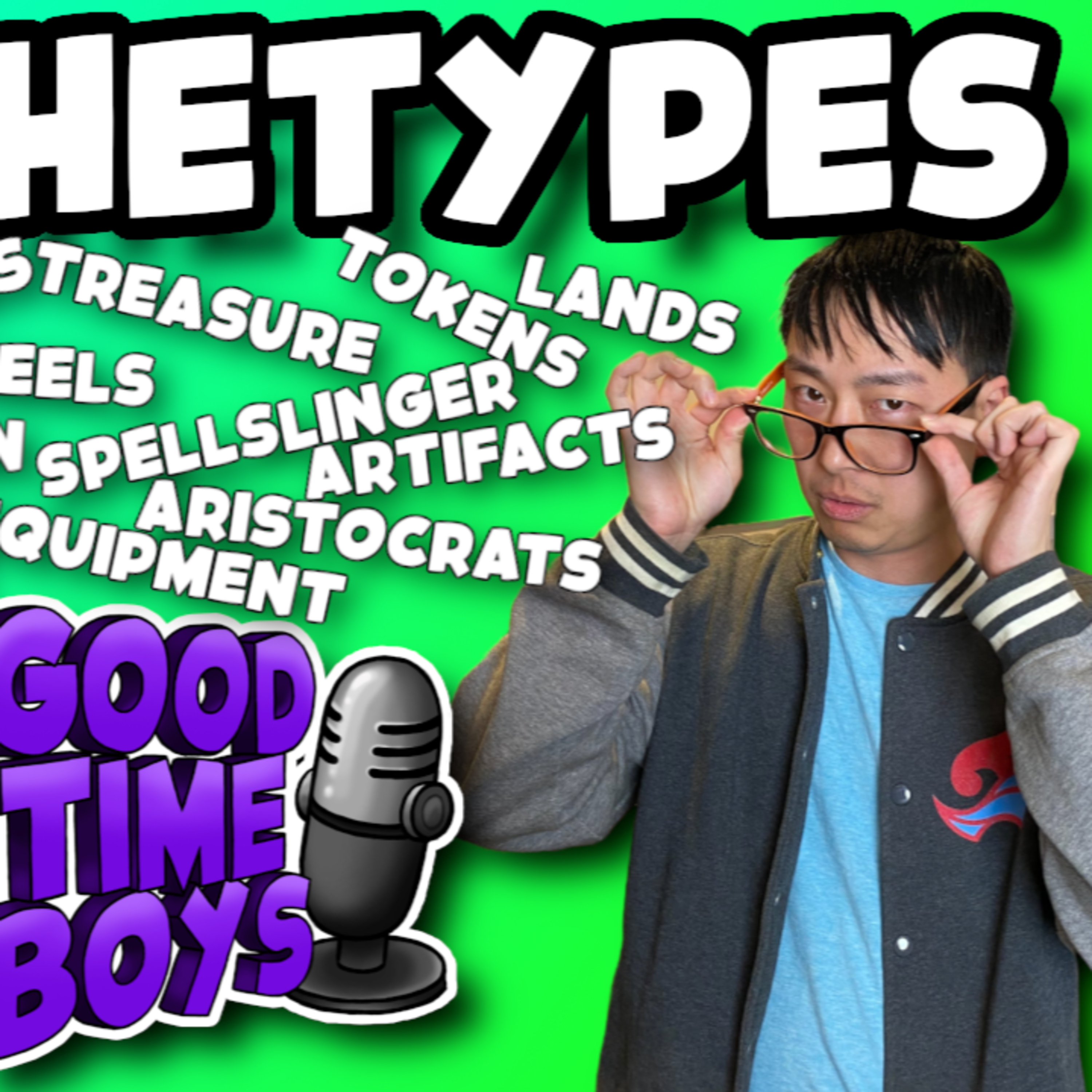 The Most Popular Archetypes Commander - GoodTimeBoys Ep 10