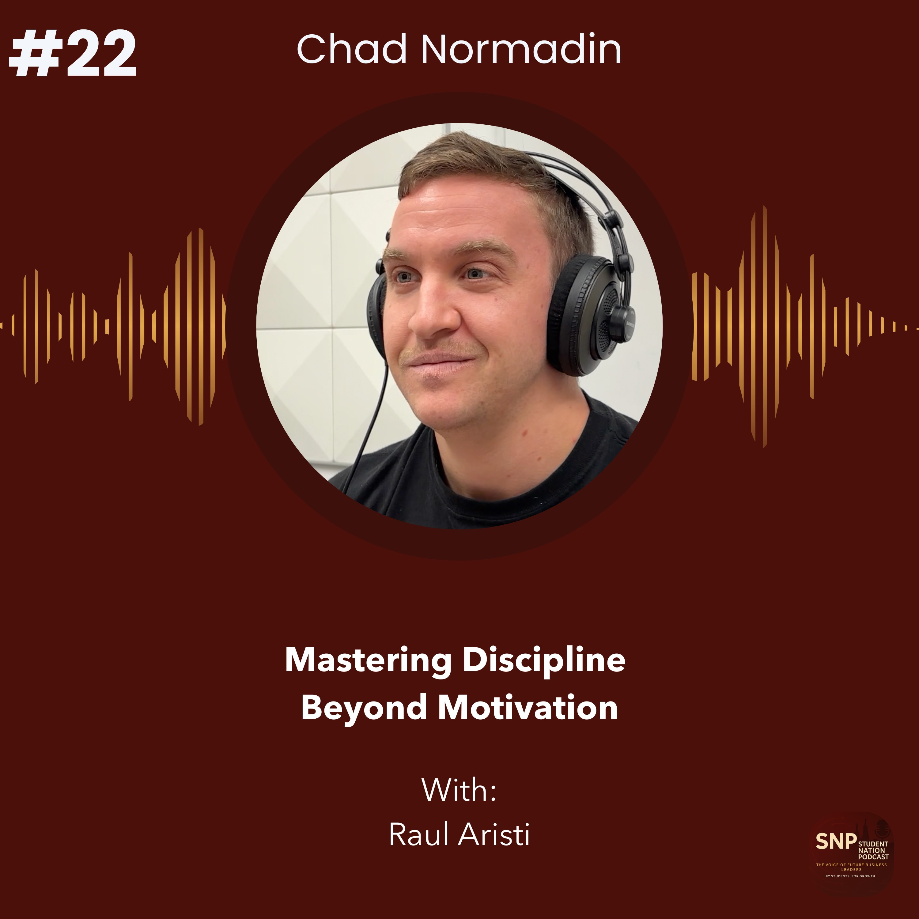 #22 l Mastering Discipline Beyond Motivation with Chad Normandin episode artwork