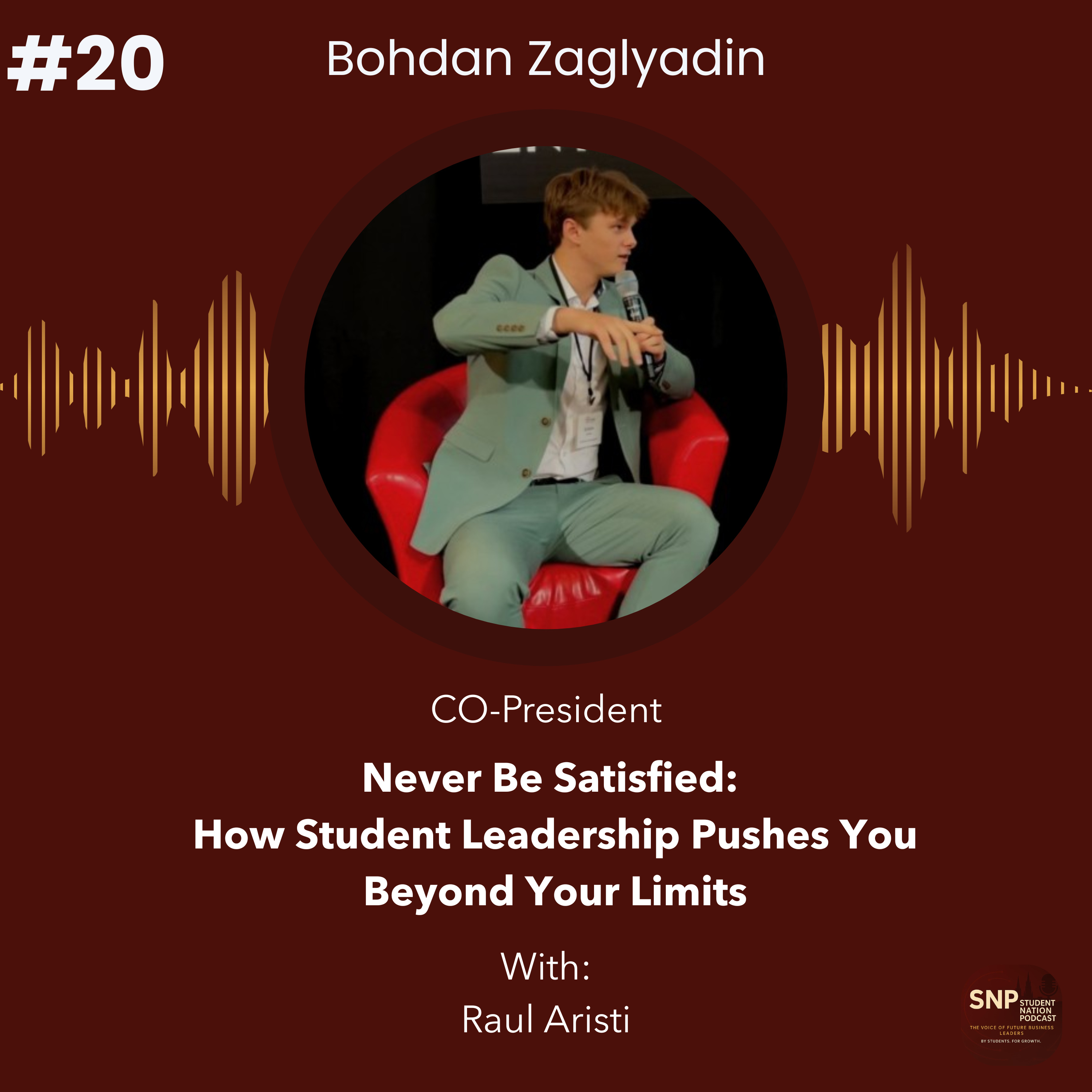 #20 | Never Be Satisfied: How Student Leadership Pushes You Beyond Your Limits w/CO-President Bohdan Zaglyadin episode artwork