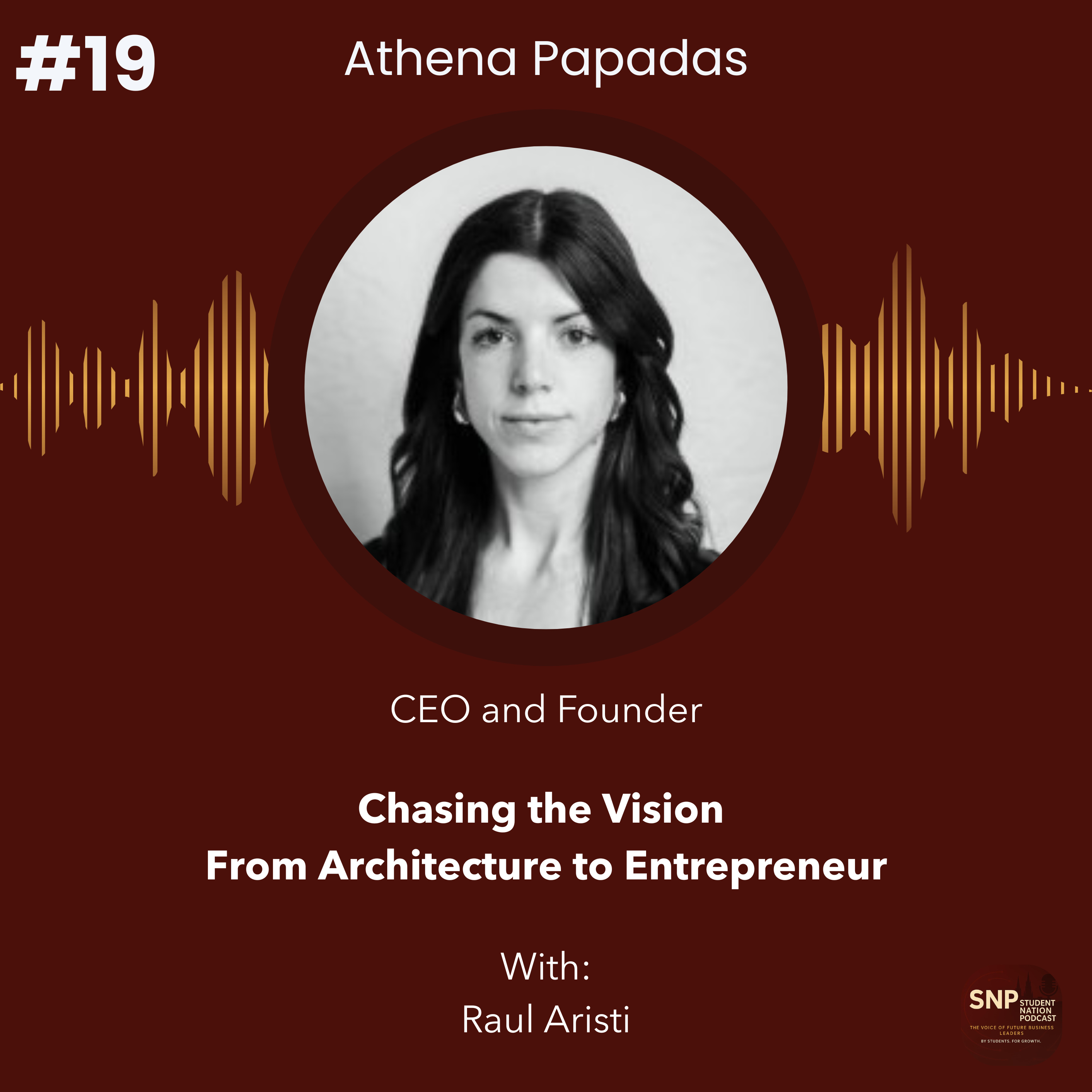 #19 | Chasing the Vision | From Architecture to Entrepreneur w/ CEO and Founder Athena Papadas  episode artwork