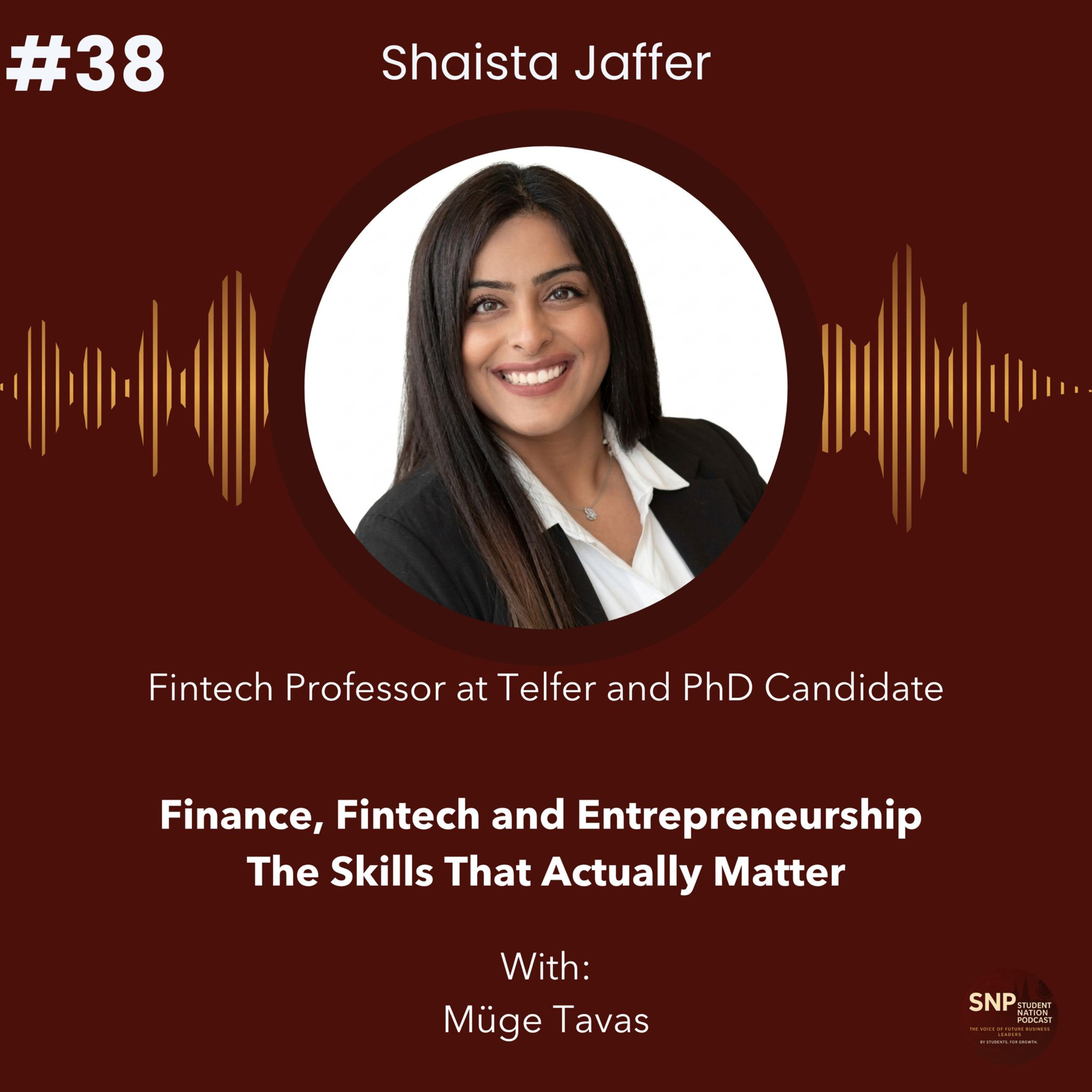 #39 | Finance, FinTech & Entrepreneurship: The Skills That Actually Matter with Shaista Jaffer episode artwork