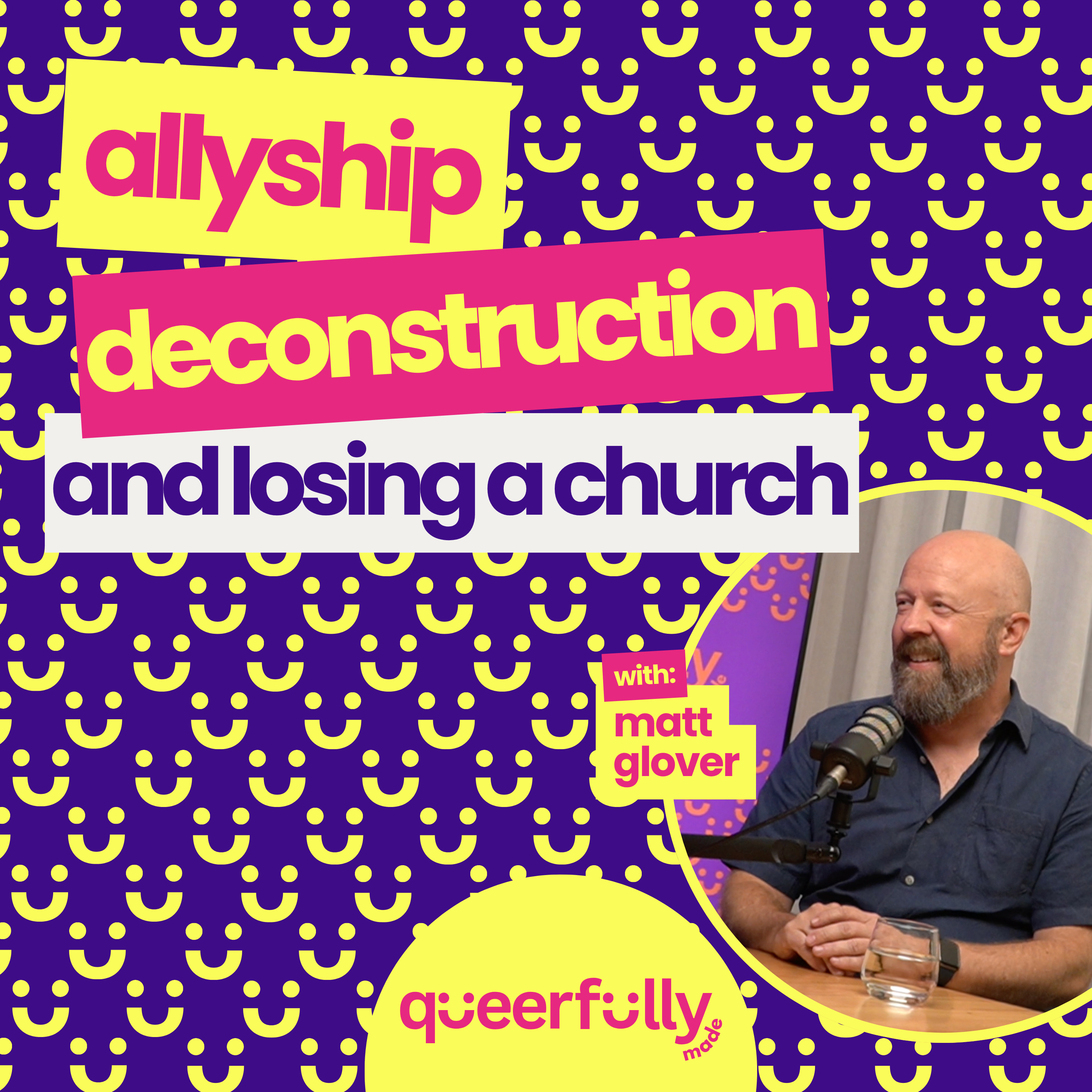 Allyship, Deconstruction & Losing a Church | Matt Glover