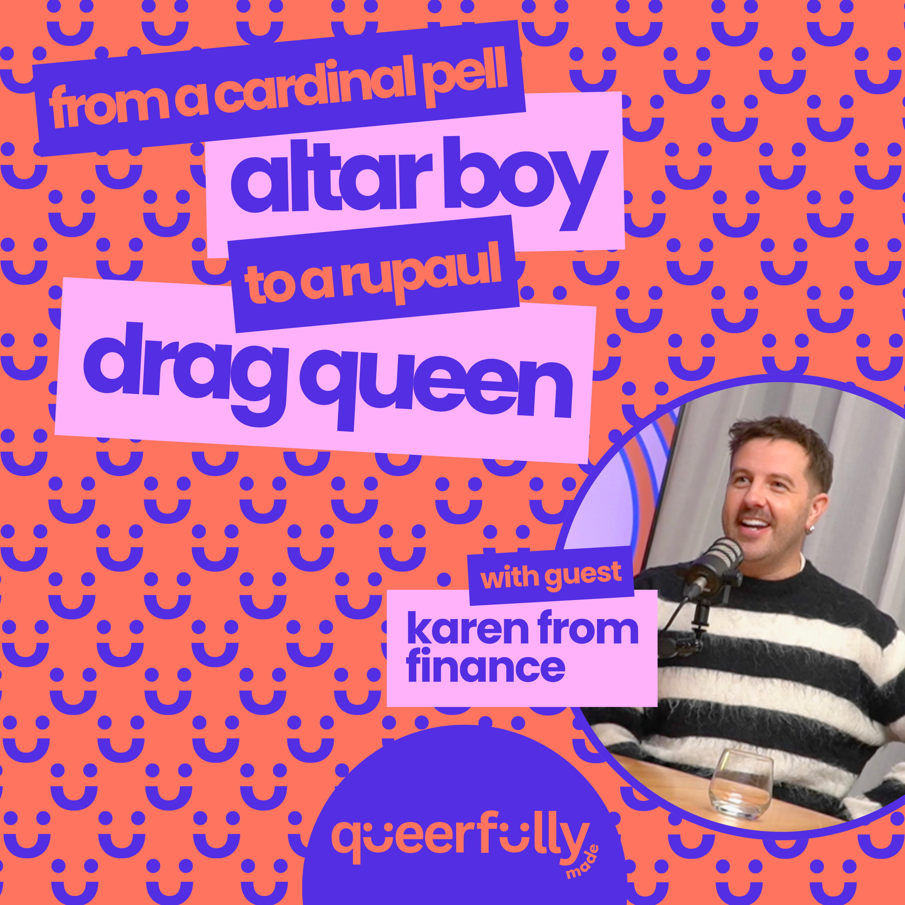 From a Cardinal Pell Altar Boy to a RuPaul Drag Queen | Karen from Finance | Queerfully Made S2 Ep19