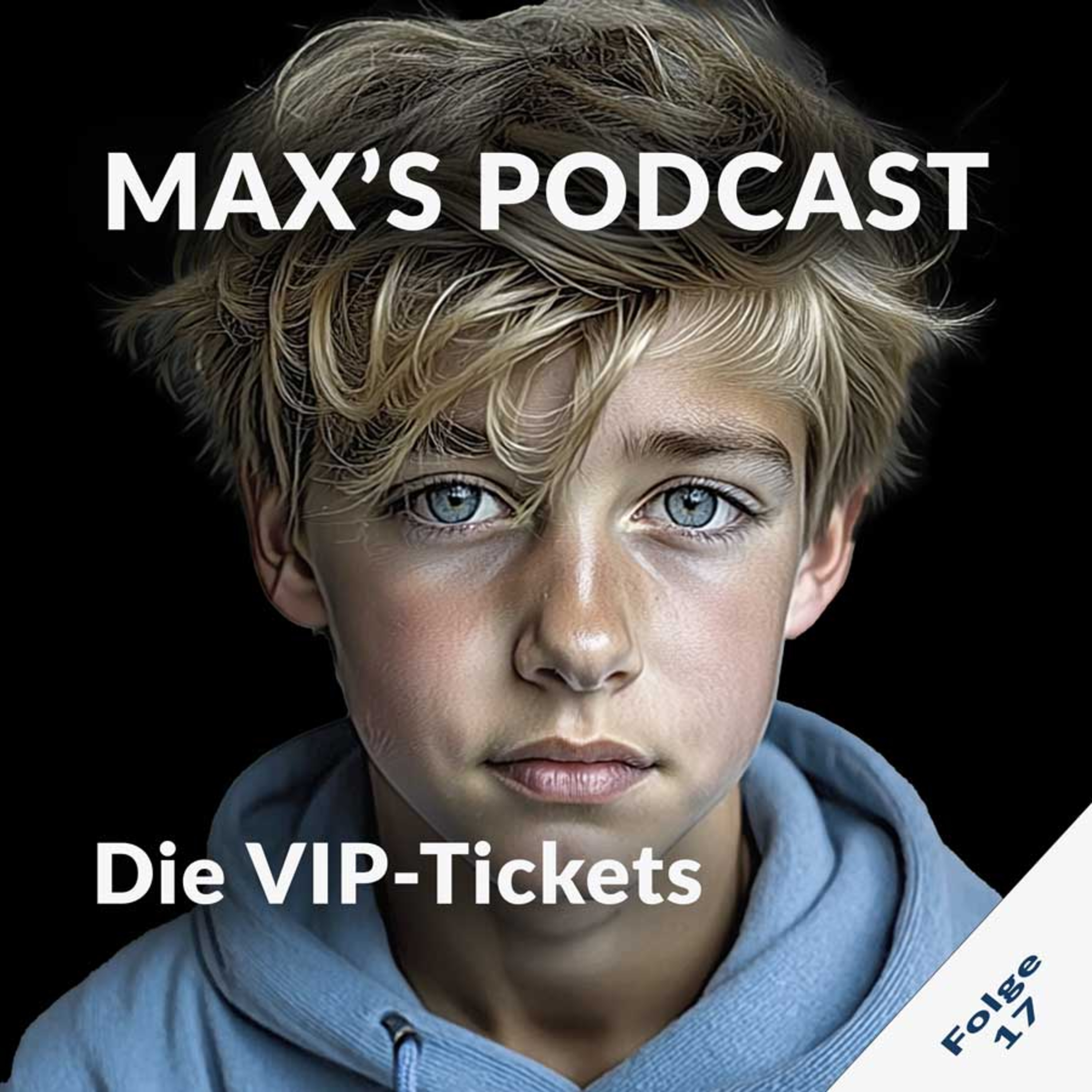 Max's Podcast – Folge 17: Die Sache mit den VIP-Tickets