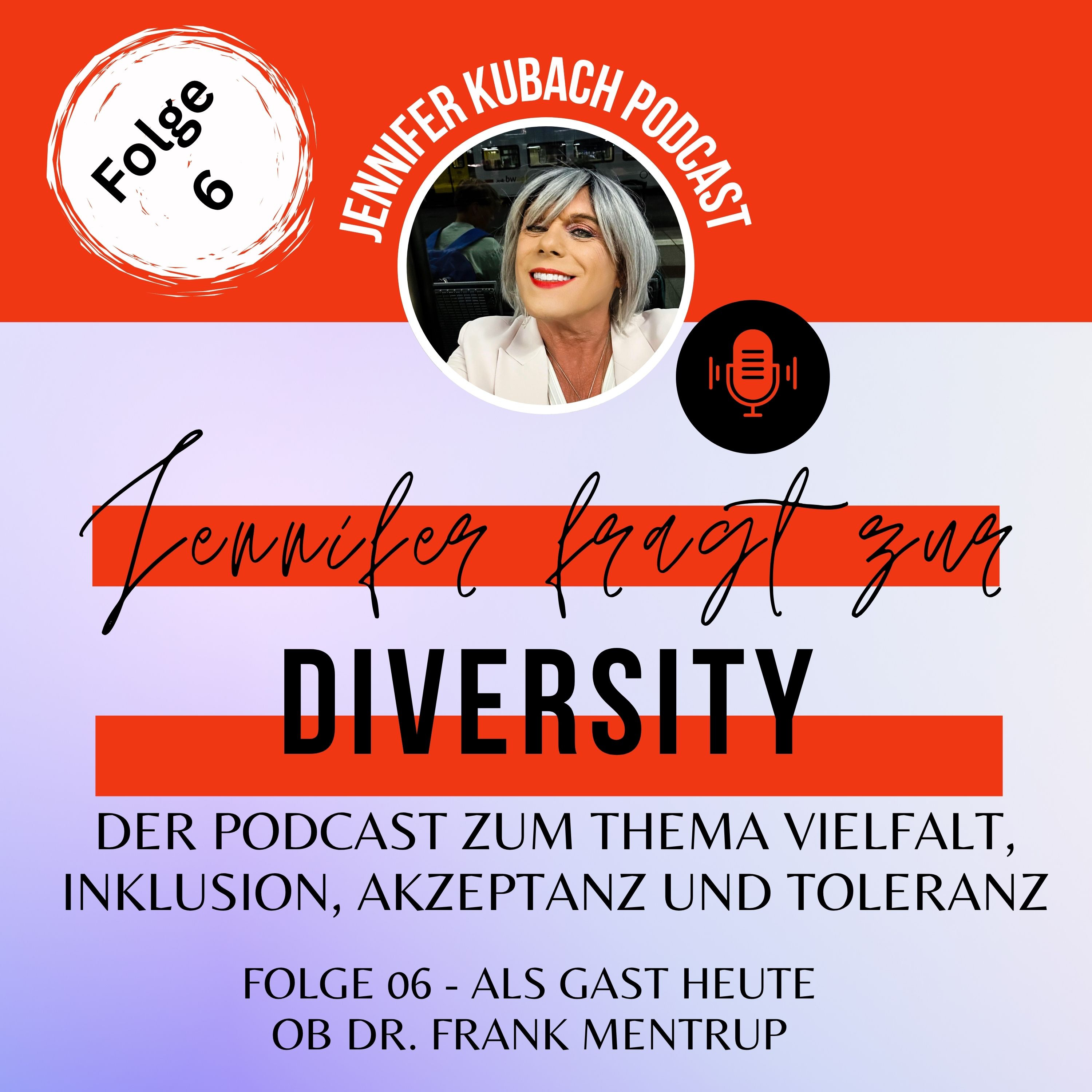 Folge 6: Jennifer fragt – zur Diversity: Im Gespräch mit Karlsruhes Oberbürgermeister Dr. Frank Mentrup – Zwischen Stadtoberhaupt, gelebter Vielfalt und den Stimmen der Bürgerinnen und Bürger episode artwork