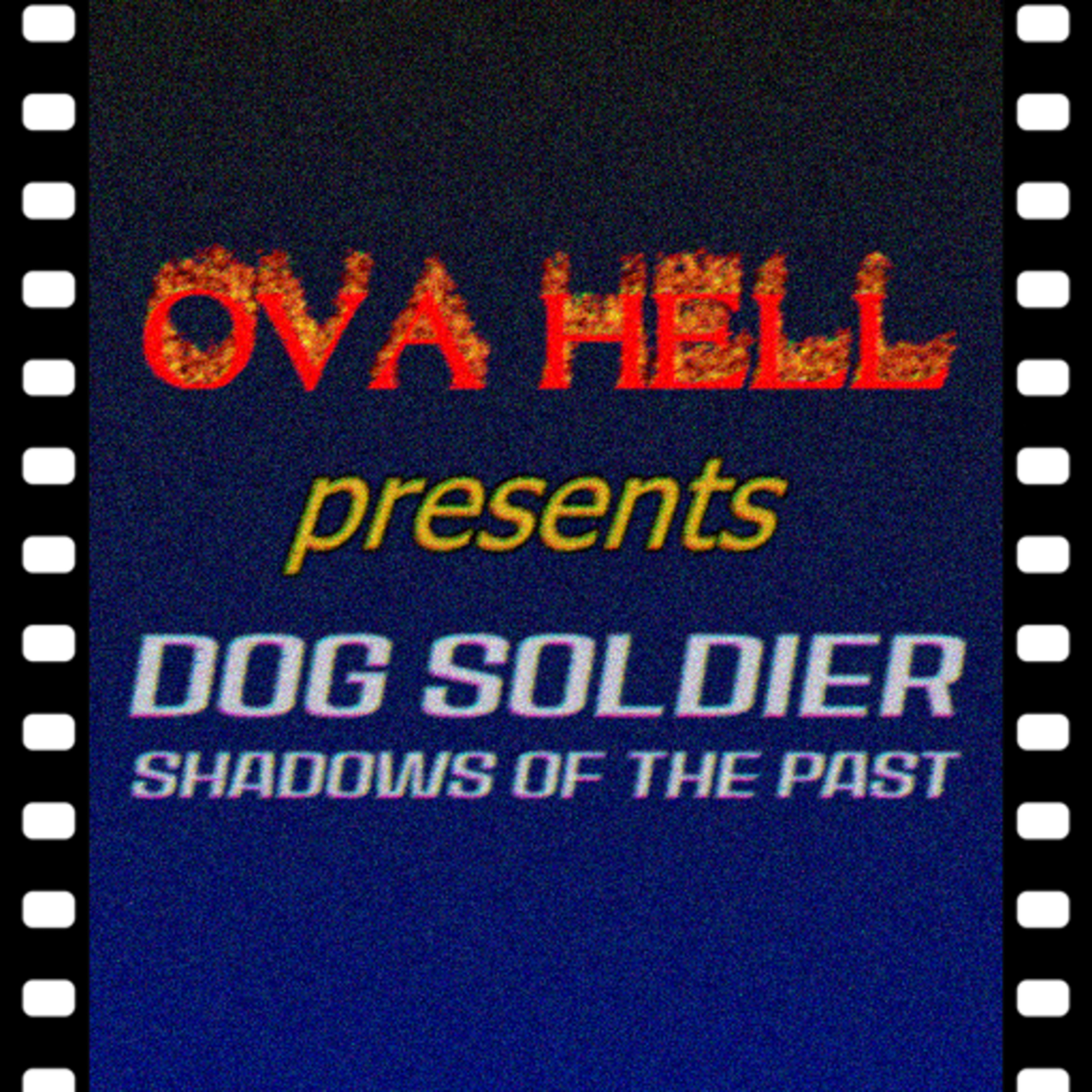 Dog Soldier (1989) [feat. DrLockdown & MerriKiwi] | OVA Hell episode artwork