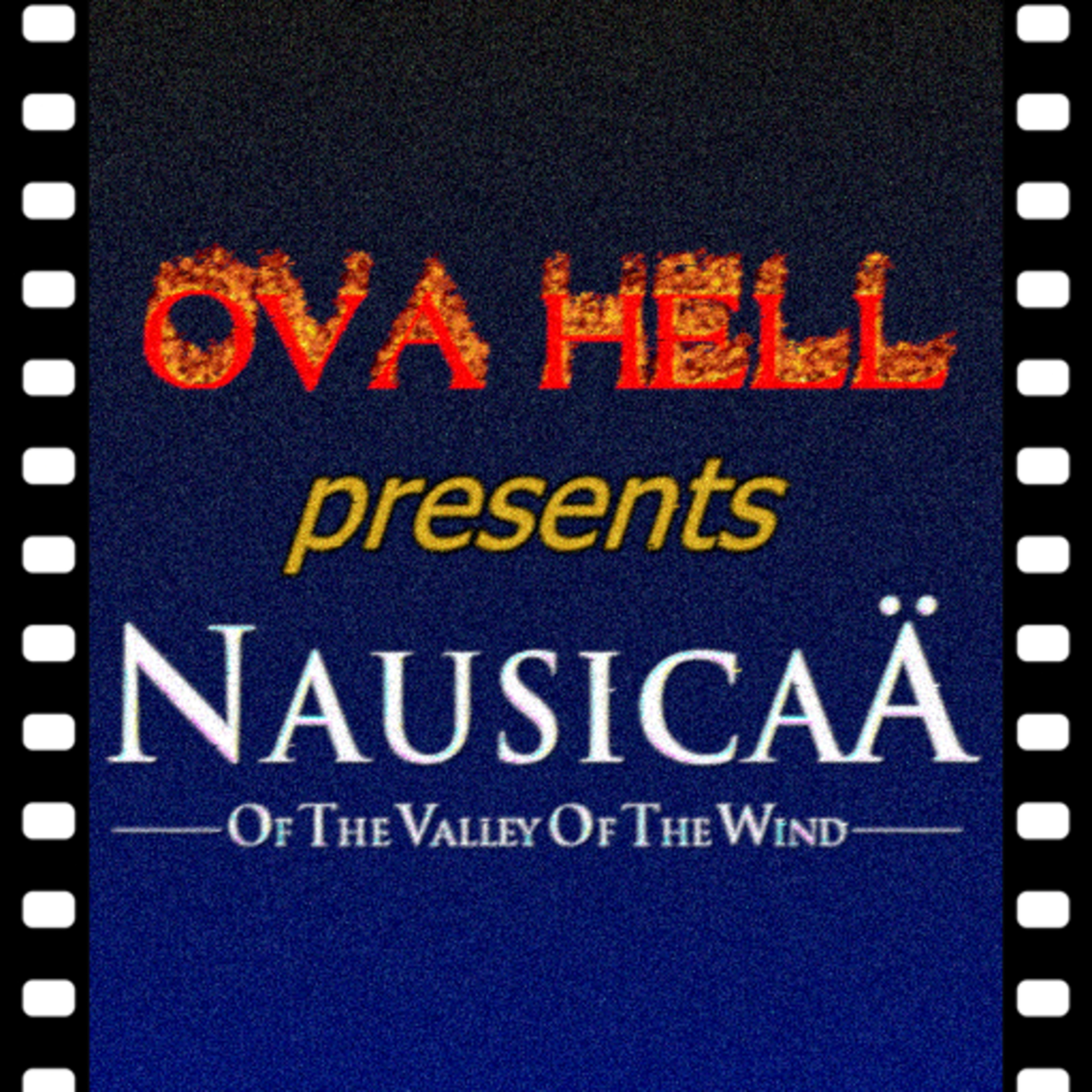 Nausicaä of the Valley of the wind (1984) [feat. DrLockdown, MerriKiwi and DarkVioletCloud] | OVA Hell episode artwork