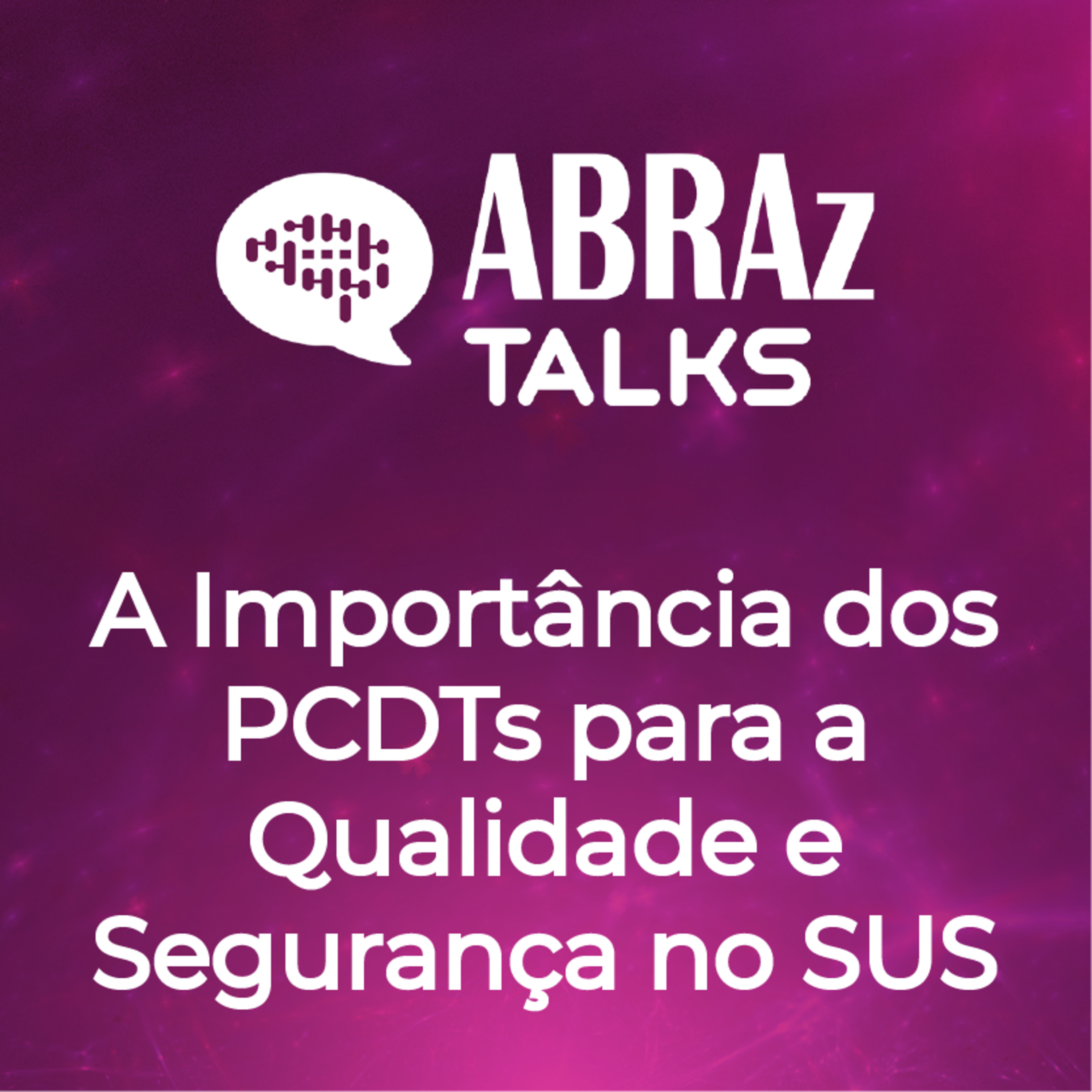 T.04.Ep.03 - A Importância dos PCDTs para a Qualidade e Segurança no SUS episode artwork