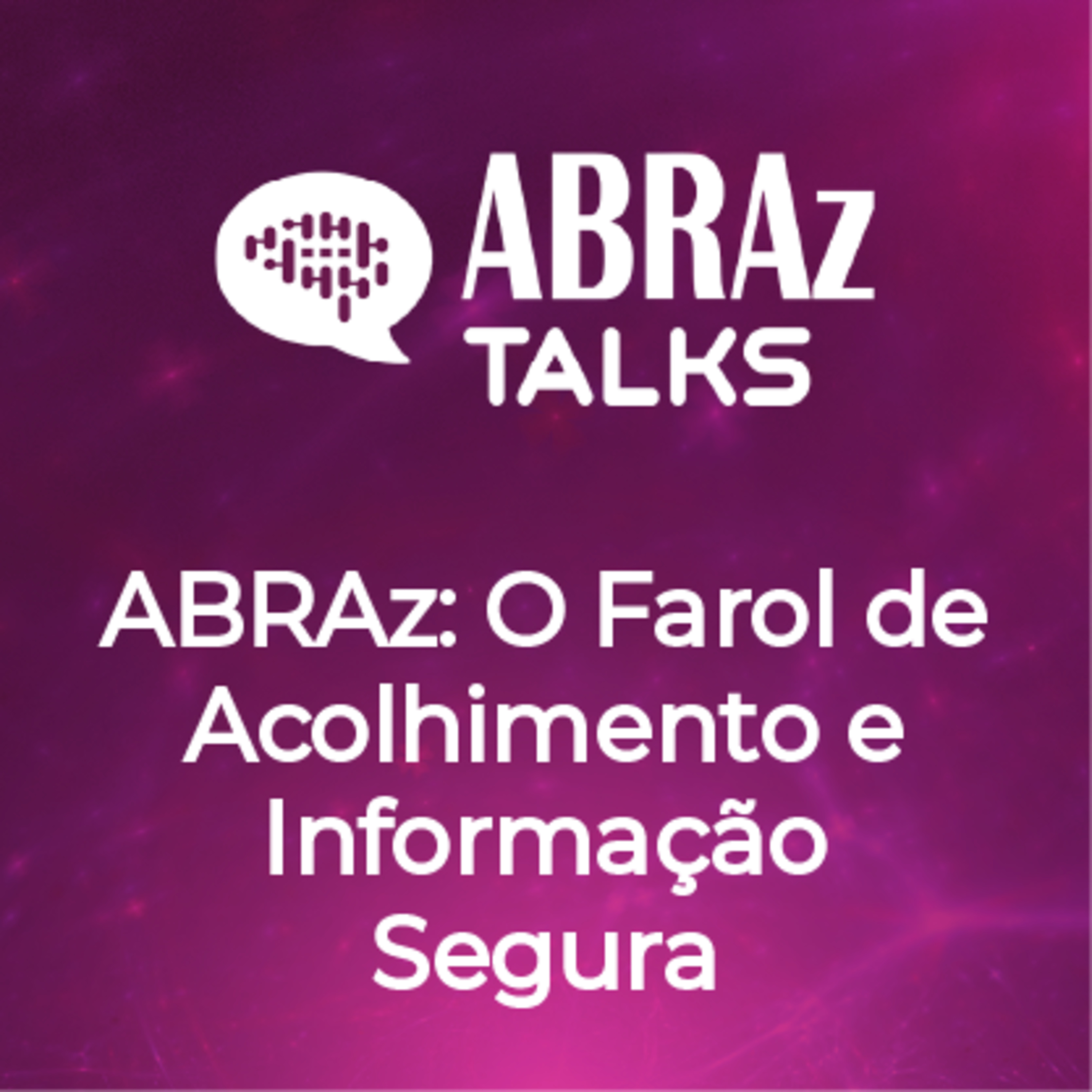 T.05.Ep.02: ABRAz: O Farol de Acolhimento e Informação Segura episode artwork