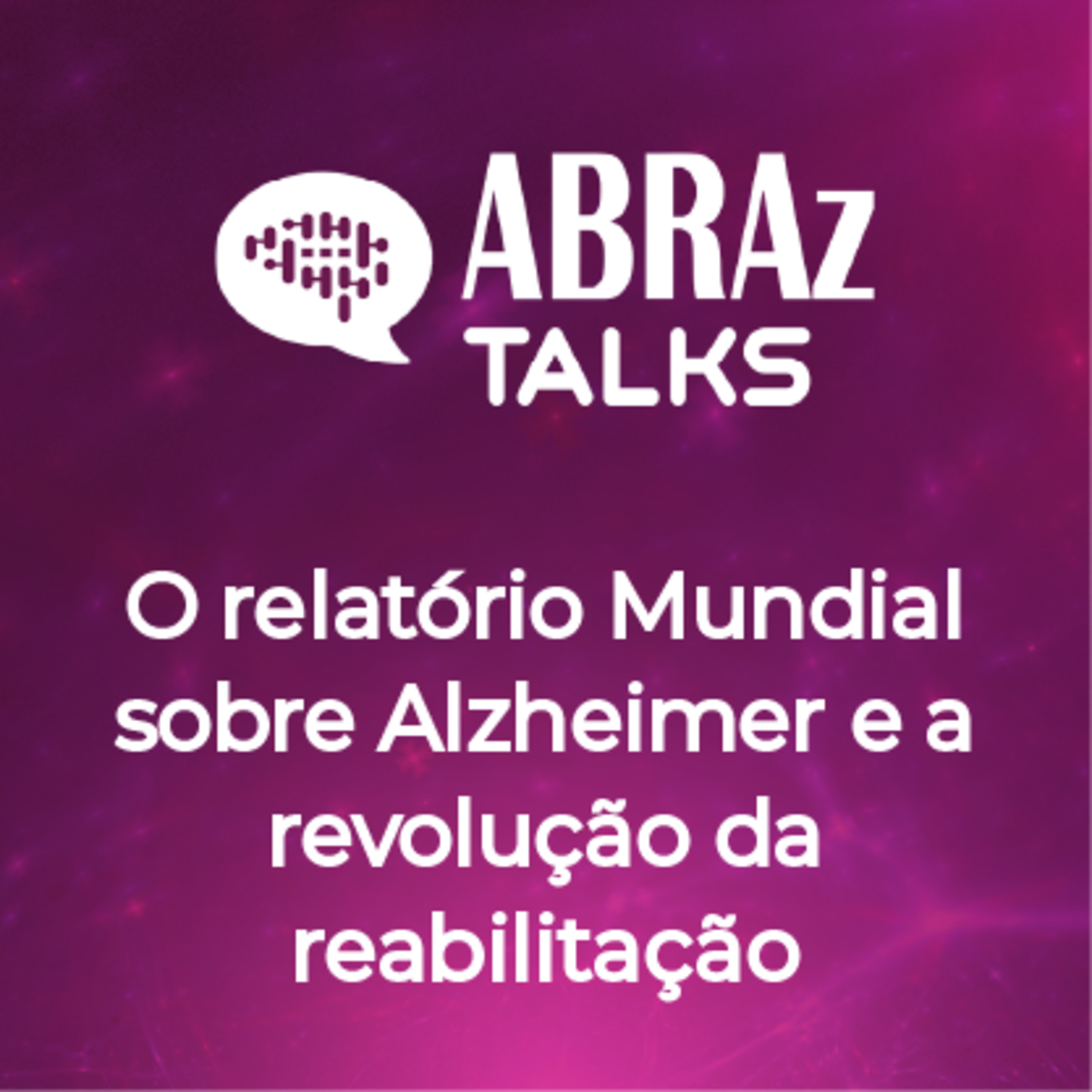 T.06.Ep.01: O relatório Mundial sobre Alzheimer e a revolução da reabilitação episode artwork