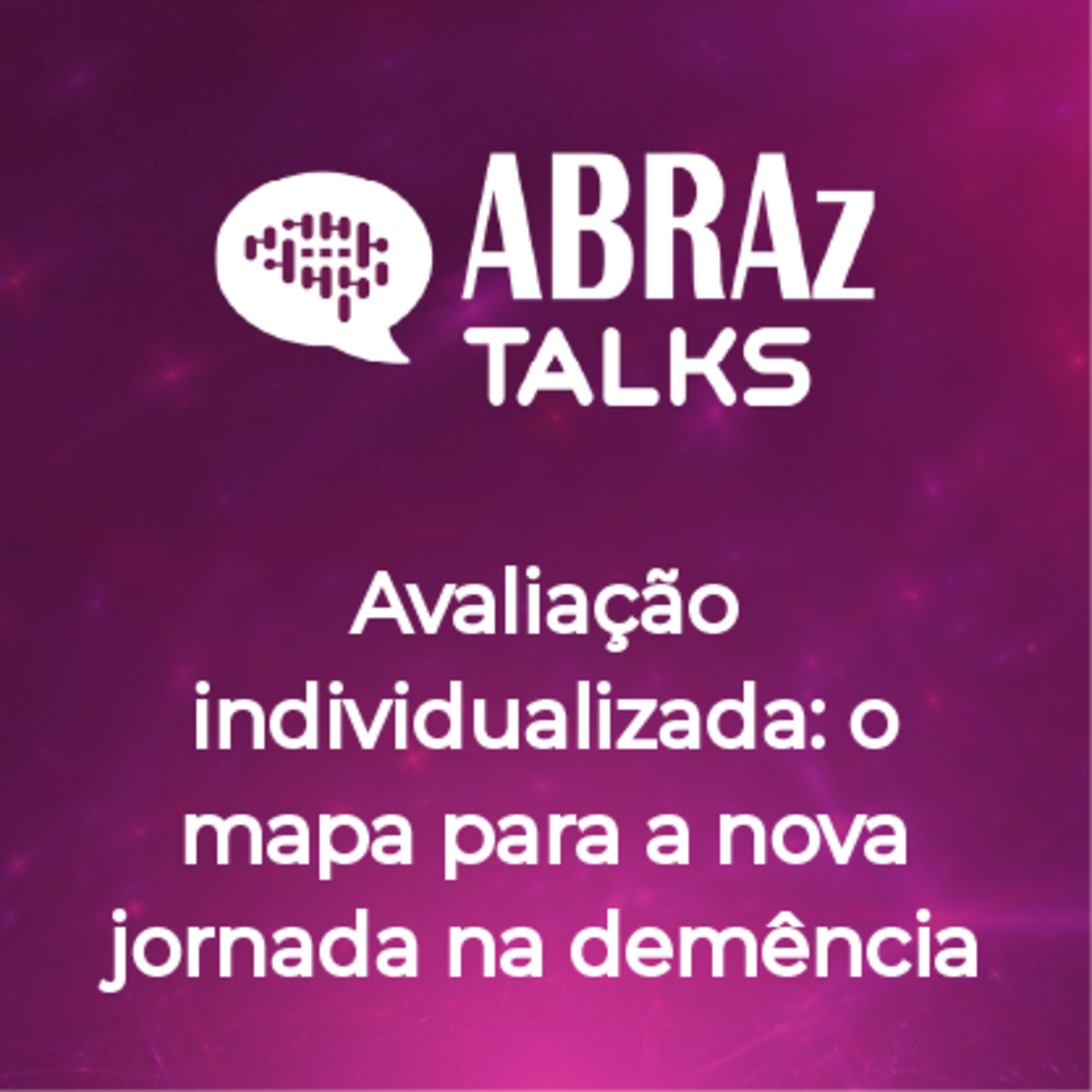 T.06.Ep.02: Avaliação individualizada: o mapa para a nova jornada na demência episode artwork