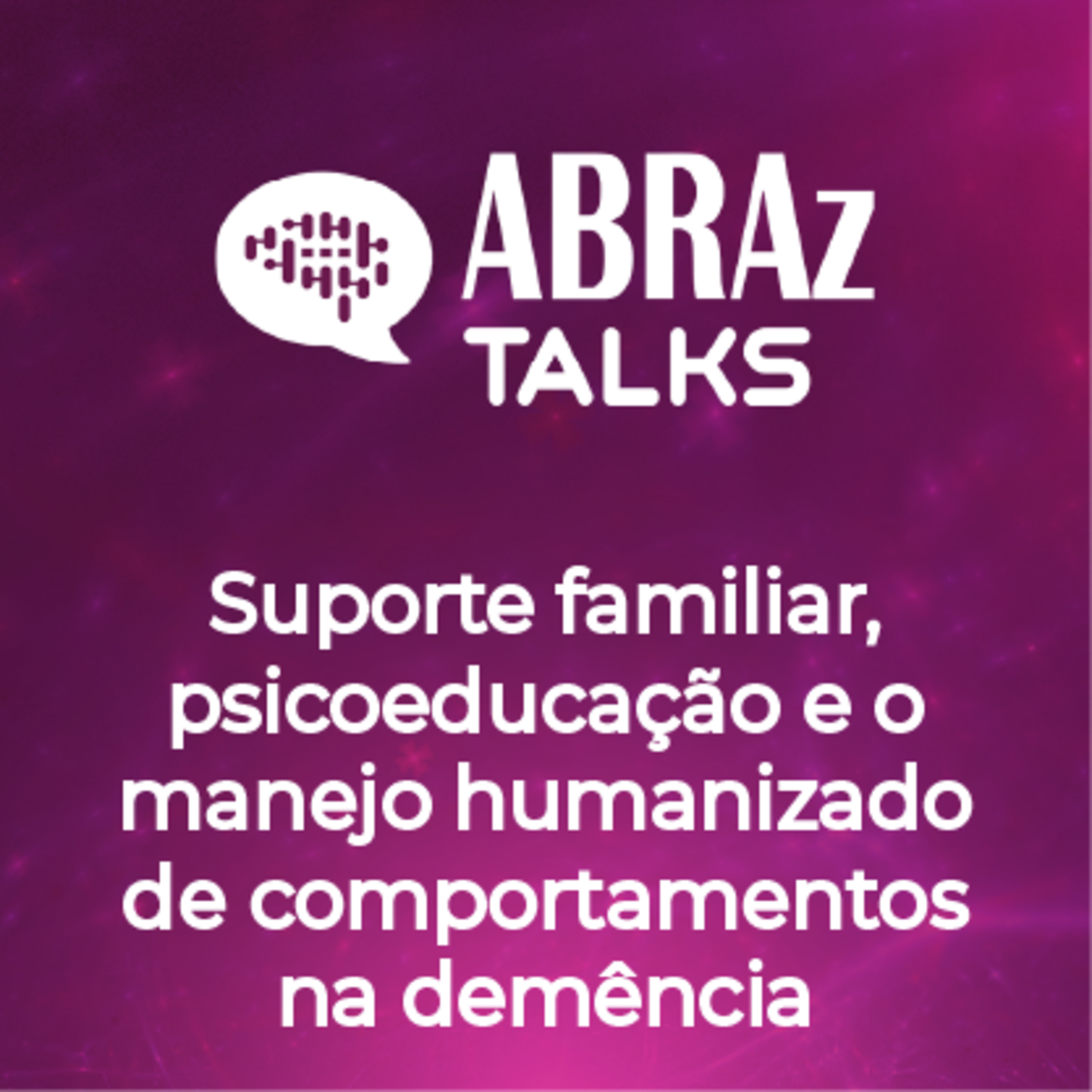 T.06.Ep.03: Suporte familiar, psicoeducação e o manejo humanizado de comportamentos na demência episode artwork