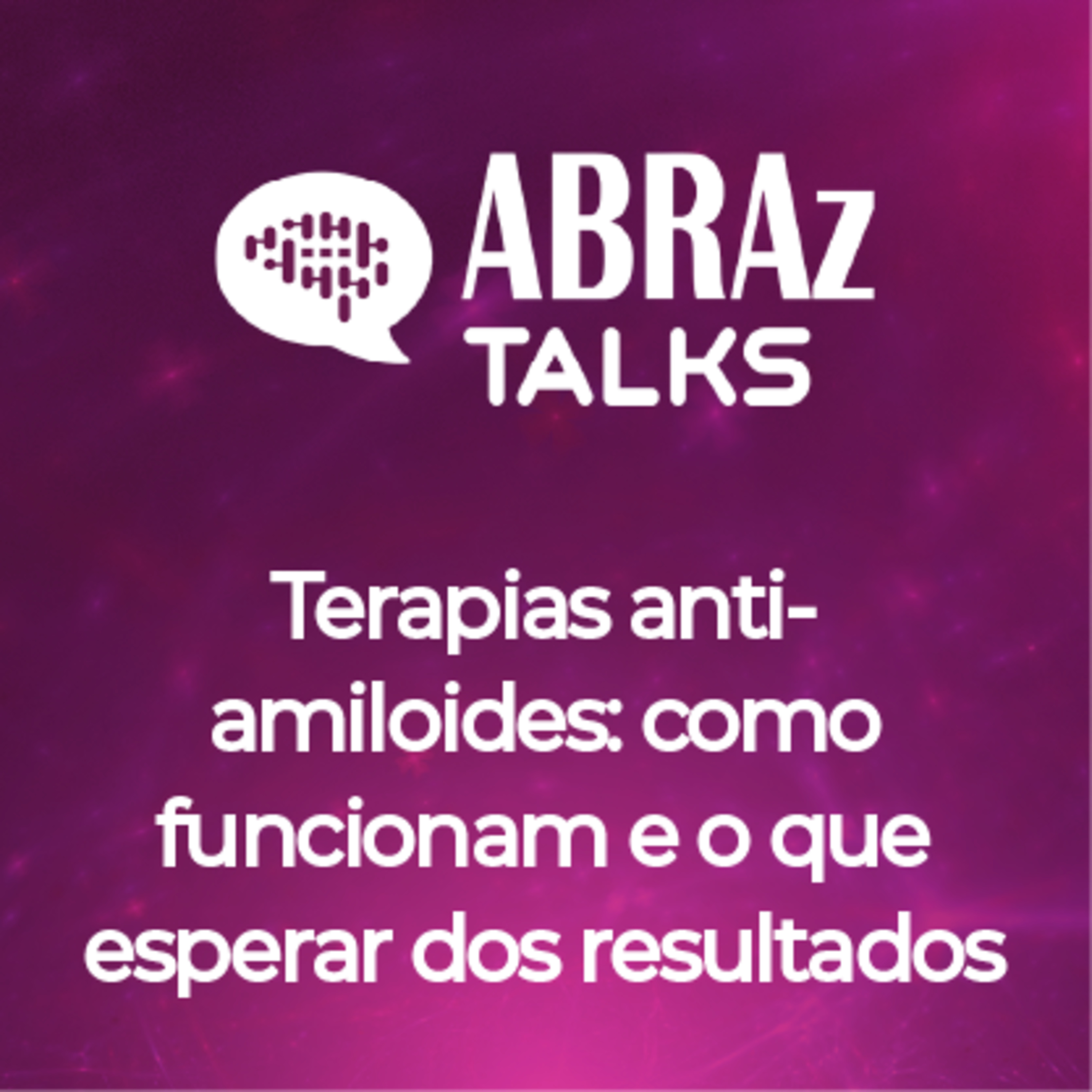 T.08.Ep.02: Terapias anti amiloides: como funcionam e o que esperar dos resultados episode artwork