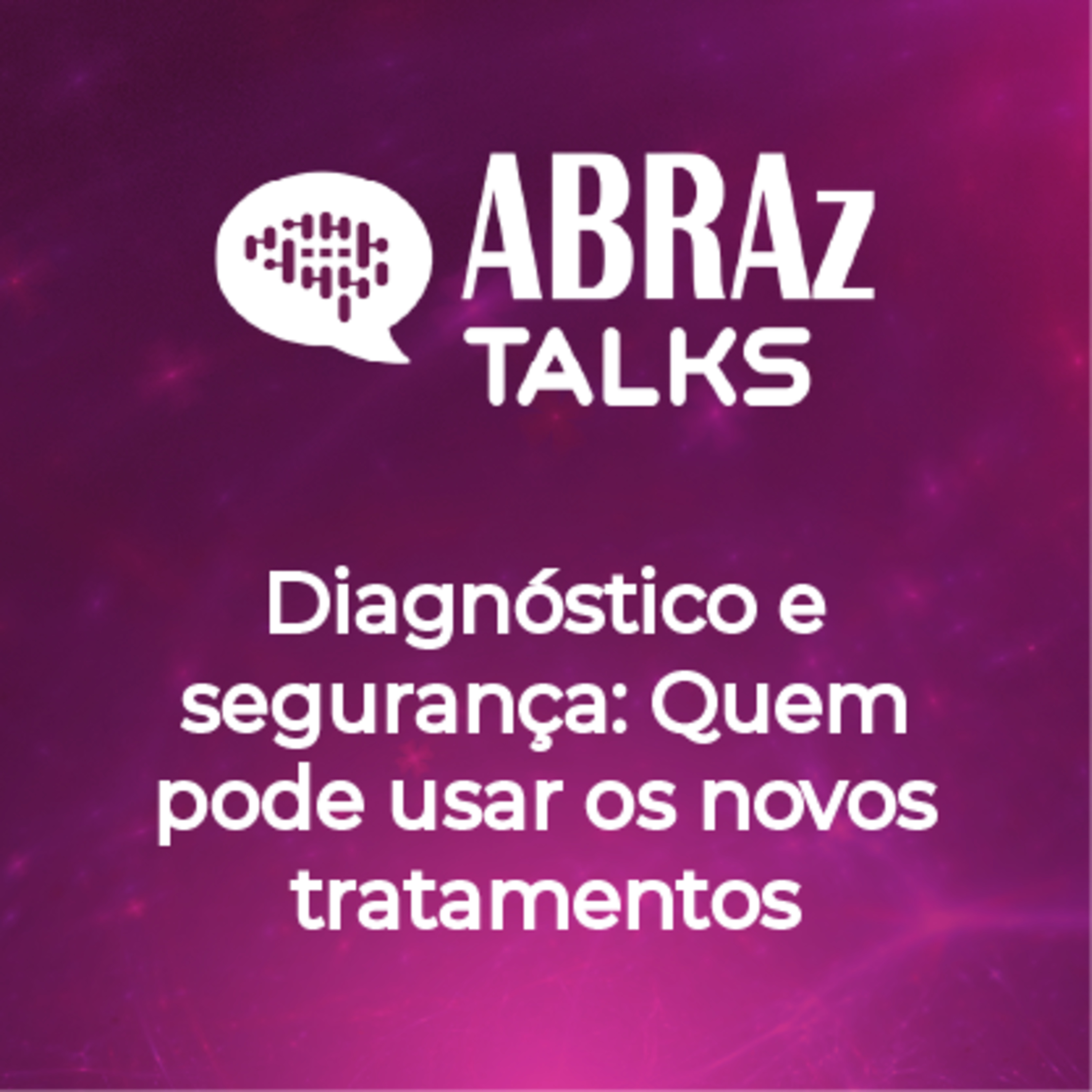 T.08.Ep.03: Diagnóstico e segurança: Quem pode usar os novos tratamentos episode artwork