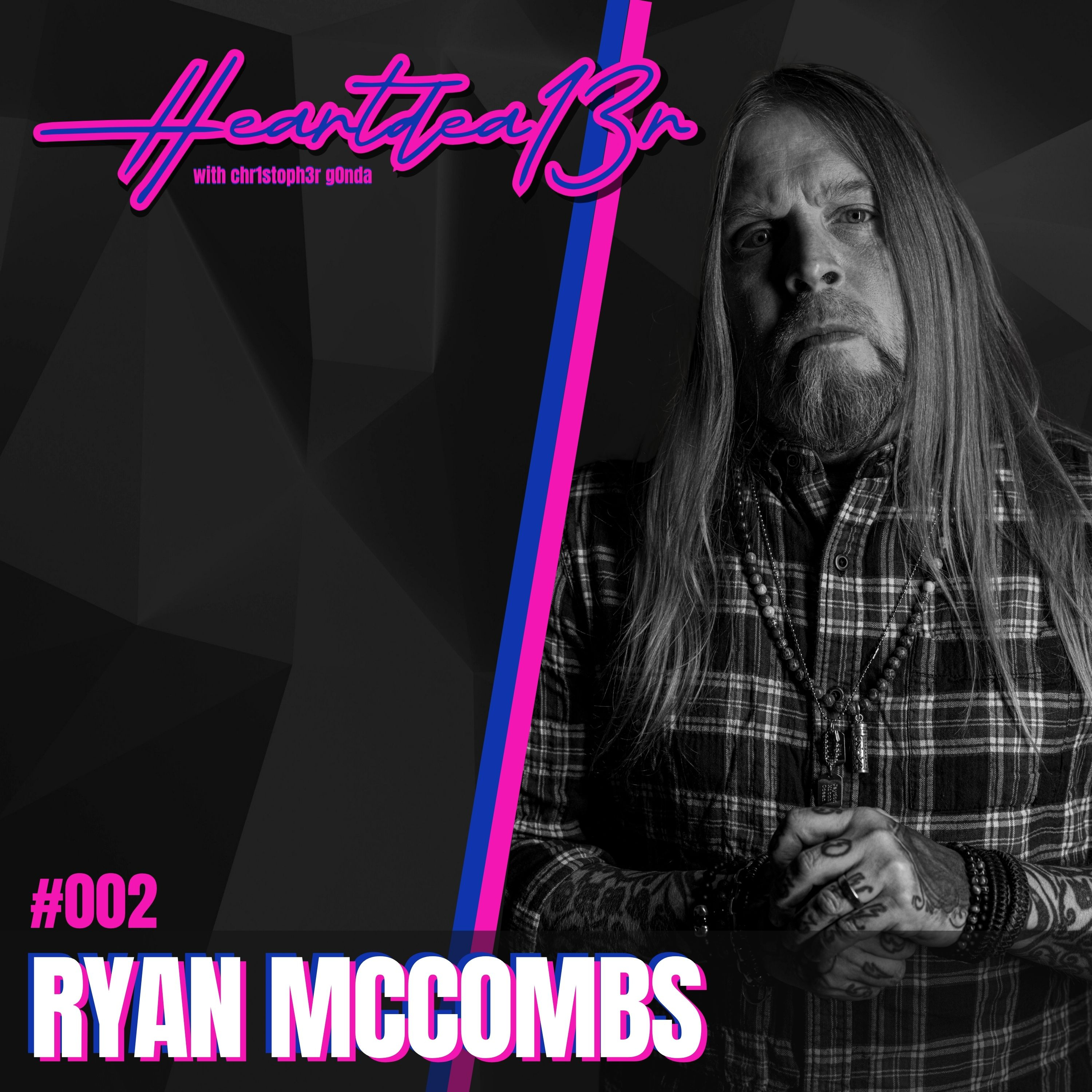 Ryan McCombs on SOiL, Drowning Pool, Dave Williams, Family, 9/11 & the Grind Behind ‘Halo’ // #002 episode artwork