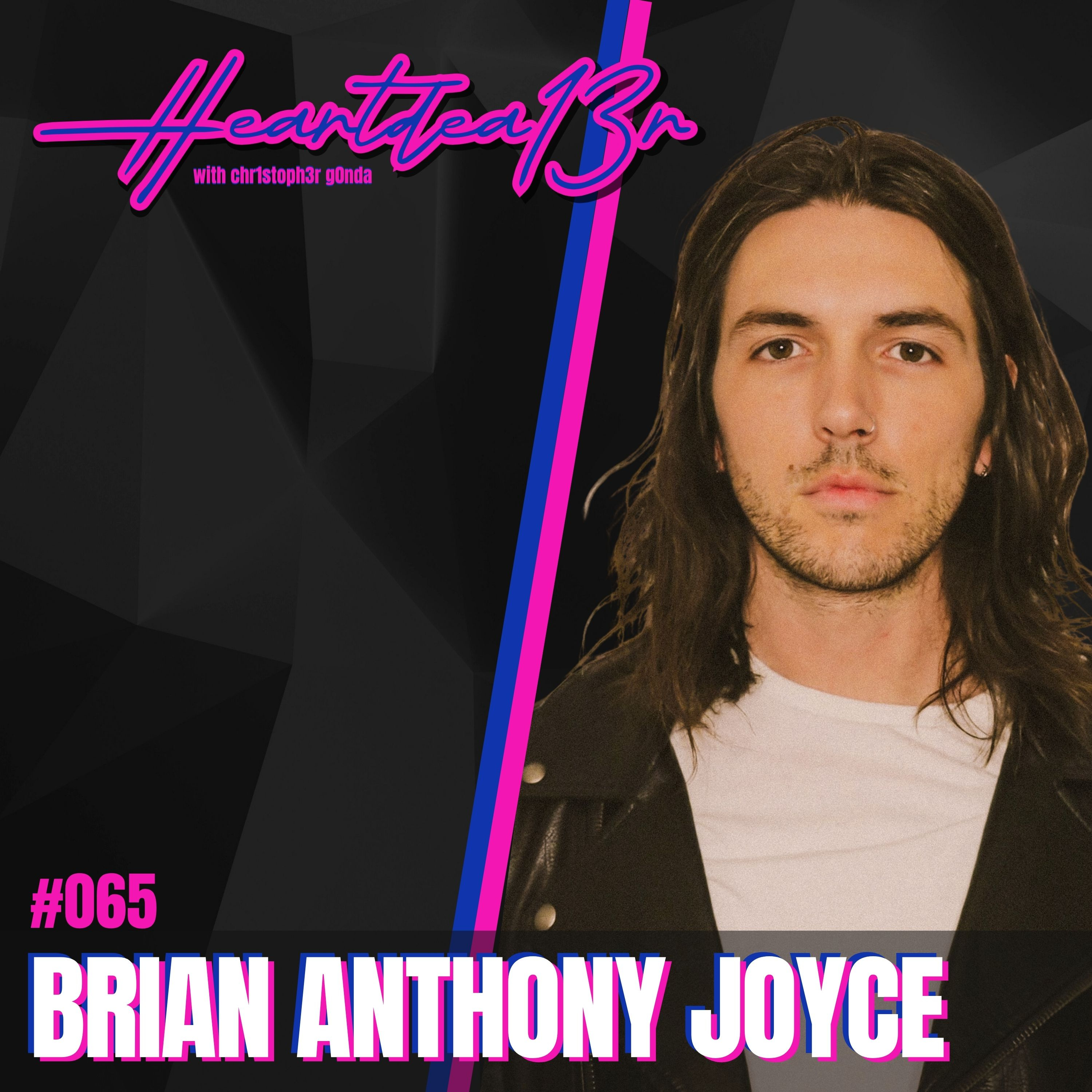 Brian Anthony Joyce on Major League, DIY Hustle, Community & Creative Growth // # 065 episode artwork
