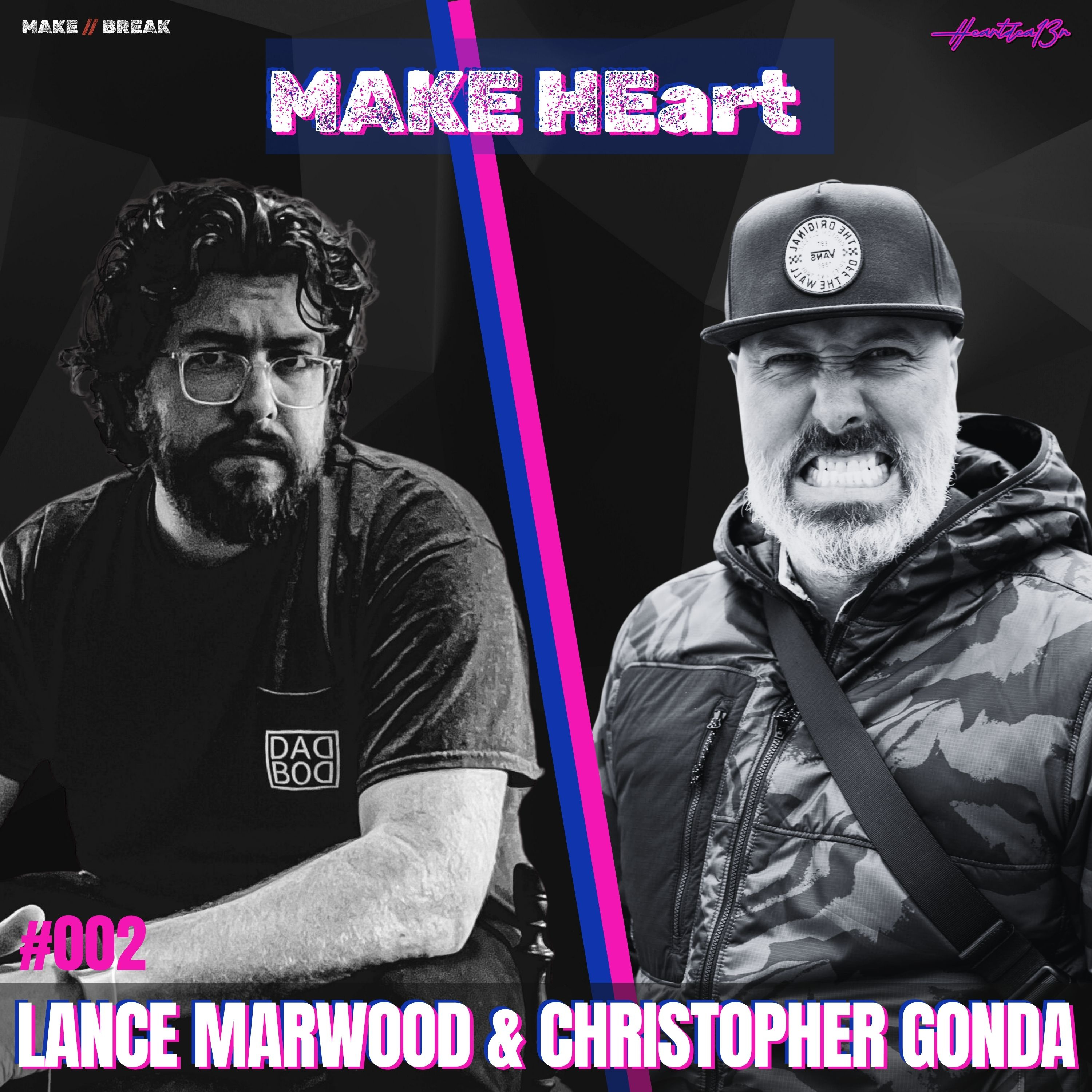 Lance Marwood & Christopher Gonda on Autism, Burnout & Parenting Through Chaos // MAKE HEart #002 episode artwork