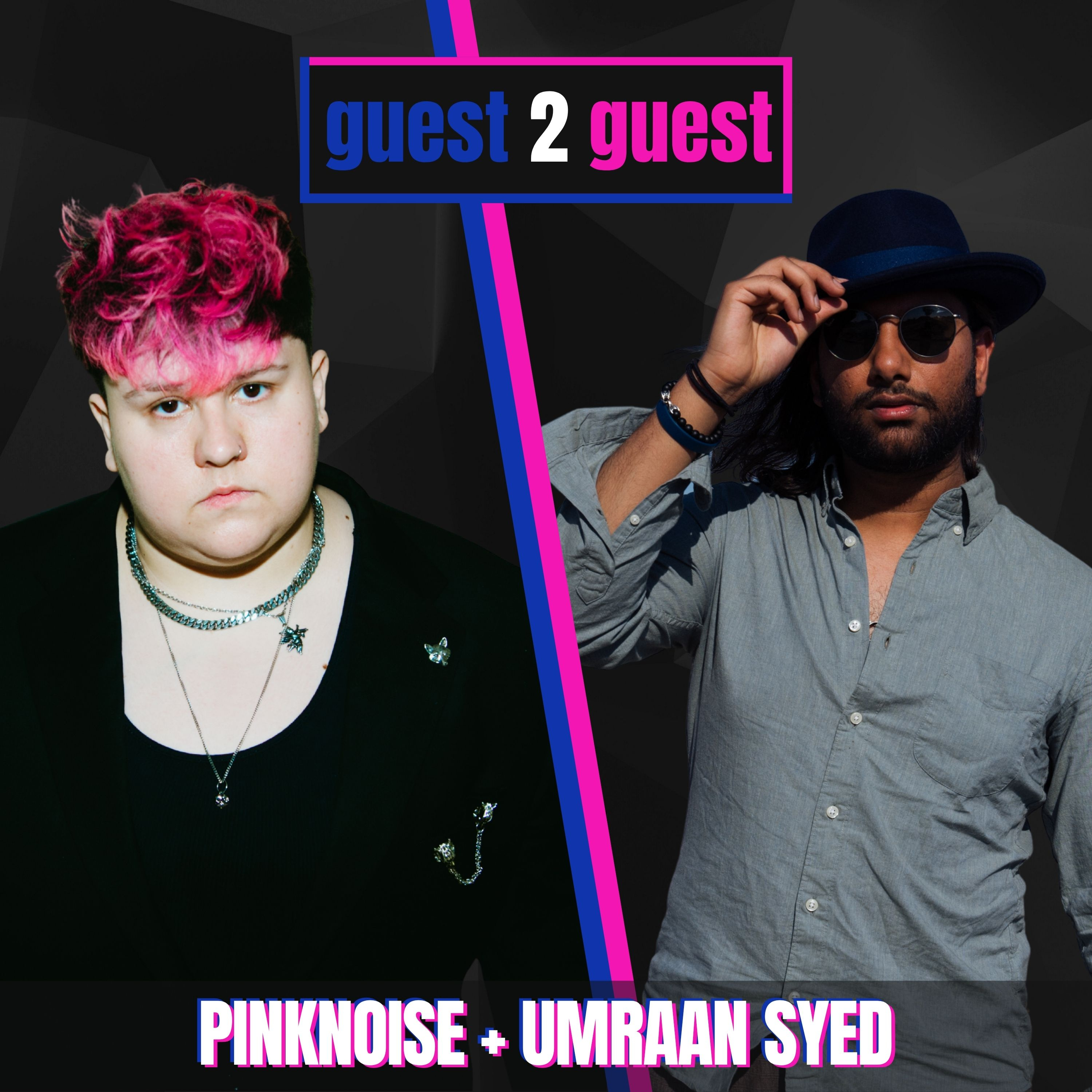 PINKNOISE (Kacey Foxx) + Umraan Syed on Artistic Success // guest 2 guest #006 episode artwork