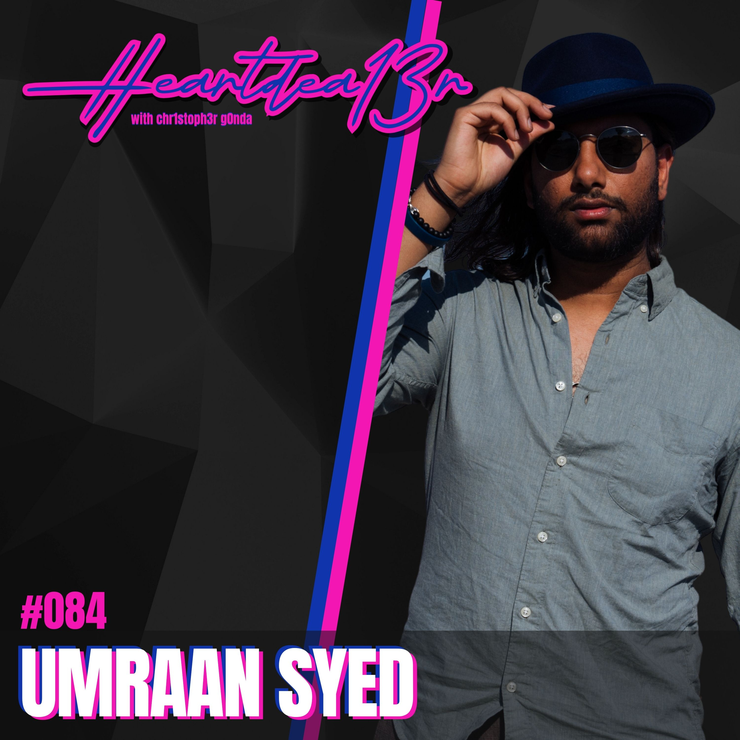 Umraan Syed on Zenith, Faith, Fatherhood, Resilience & Turning Struggle Into Creativity // #084 episode artwork