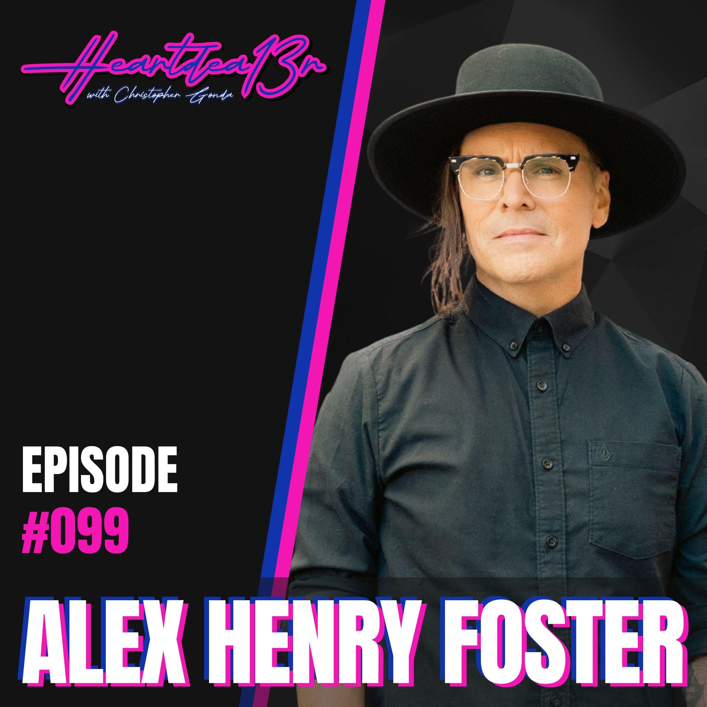 Alex Henry Foster on Morocco, Heart Surgery & Finding Himself Again // #099 episode artwork