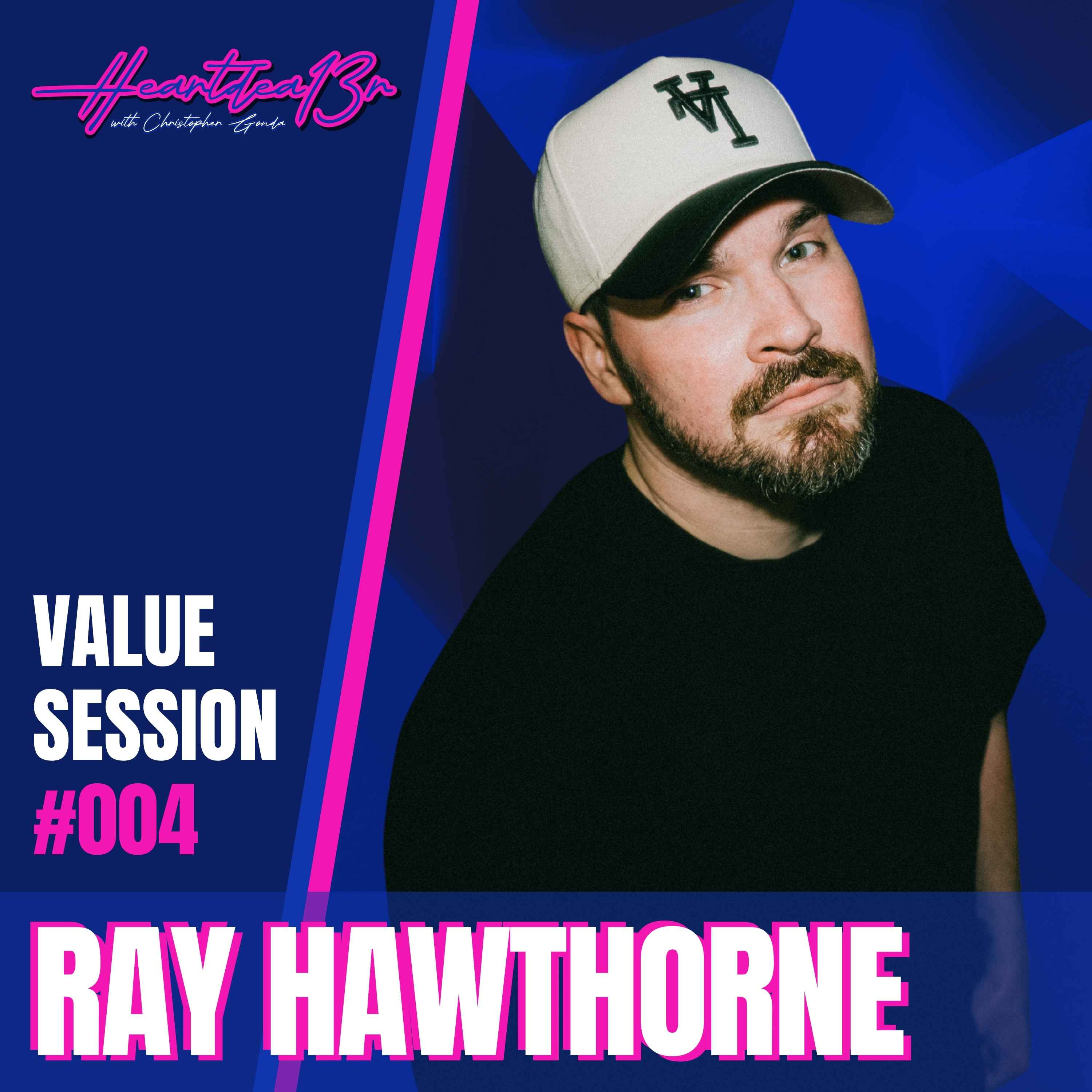 Ray Hawthorne on Addiction, Sobriety, Truth & the Story Behind “I Tried” // Value Session #004 episode artwork