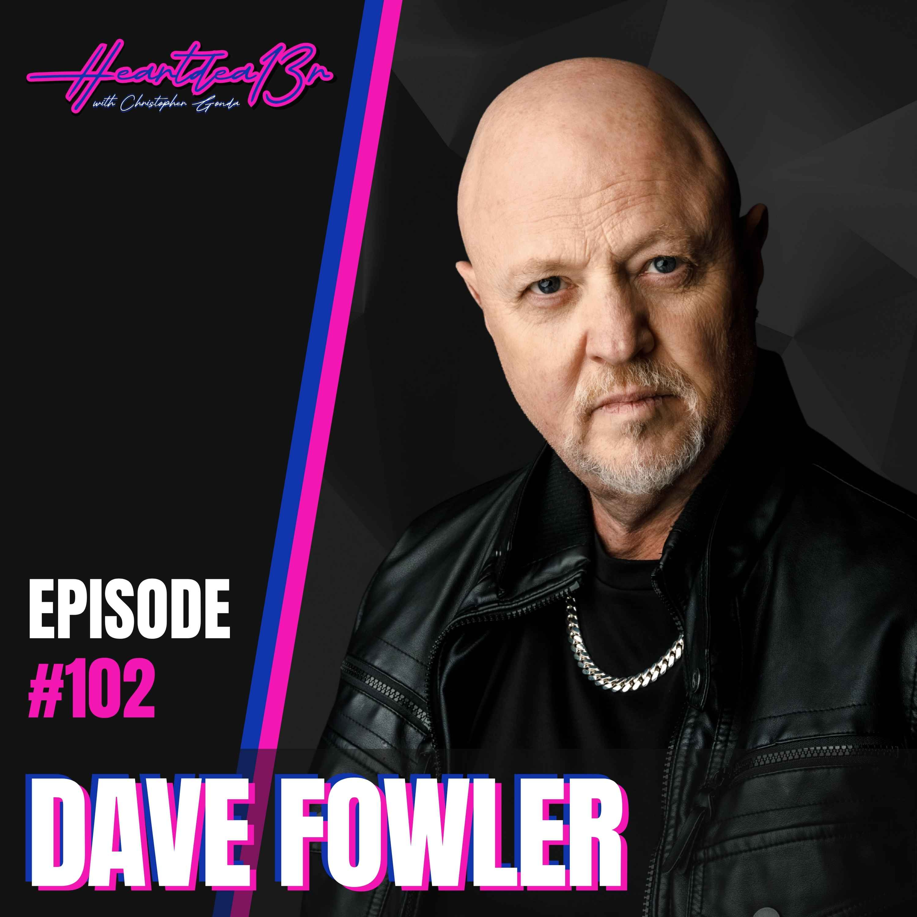 Dave Fowler on Bass, Belief, Dolly Parton & Secret to a Lasting Music Career // #102 episode artwork