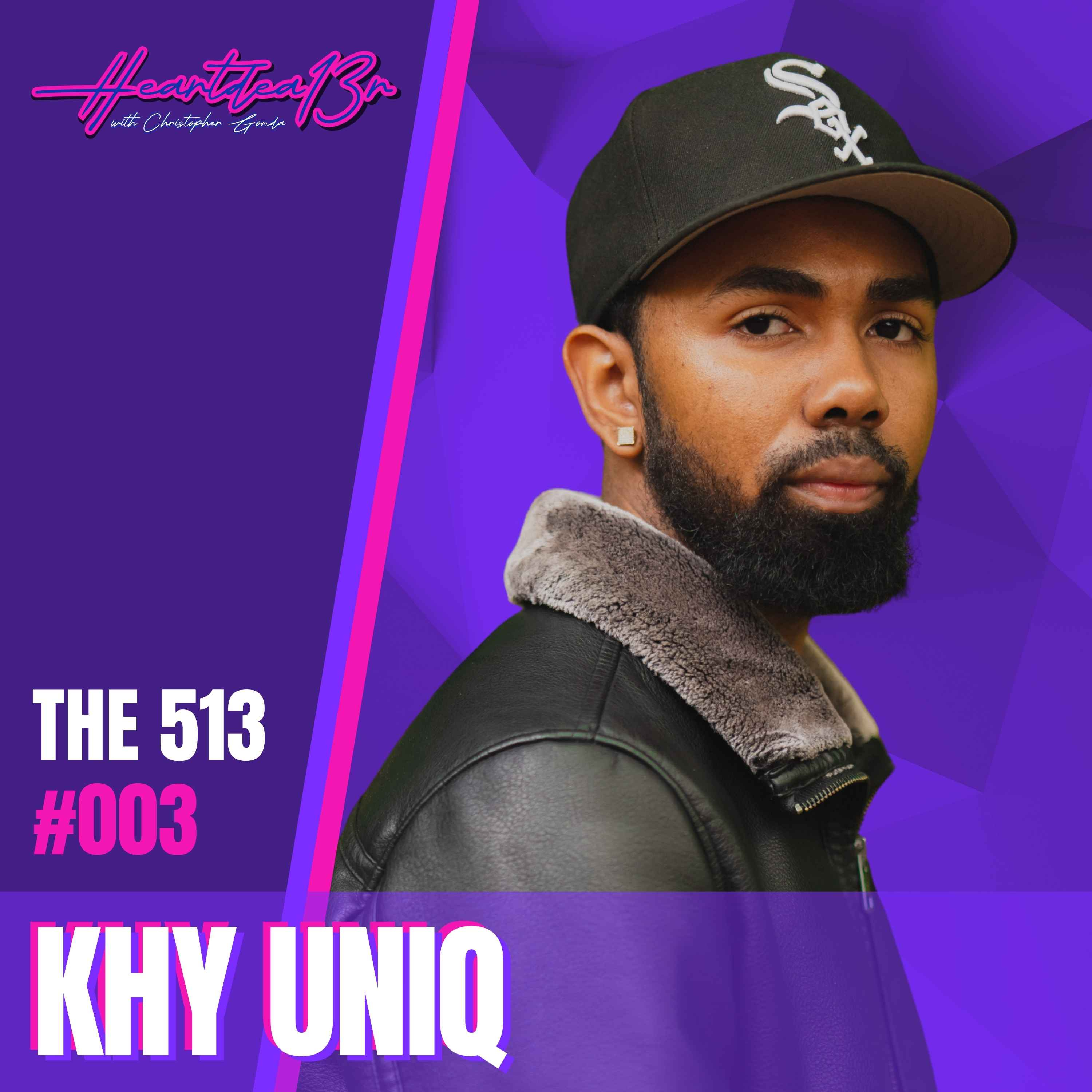 Khy Uniq on Perspective, Grief & the Power to Keep Going | THE 513 #003 episode artwork