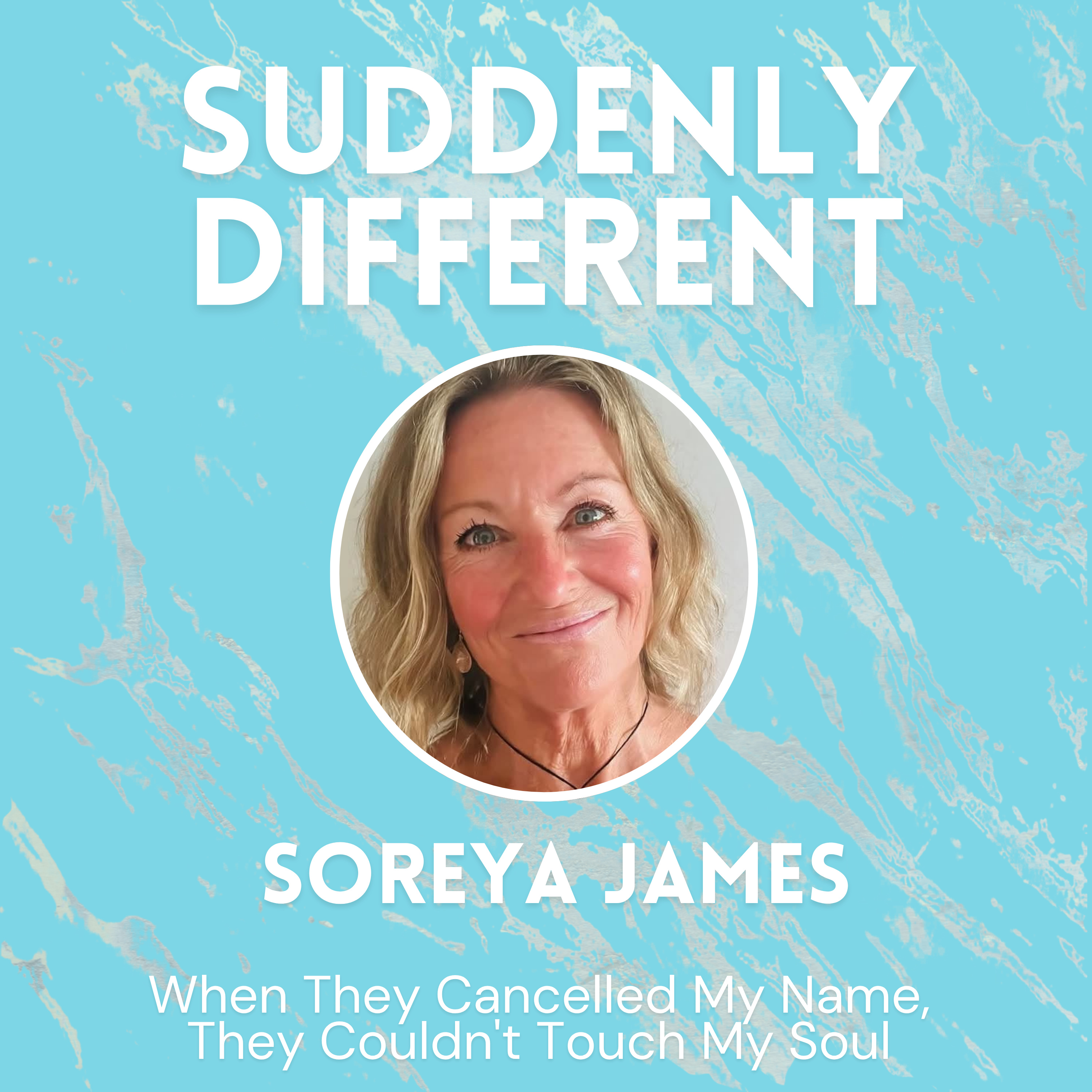 When They Cancelled My Name, They Couldn't Touch My Soul | Soreya James episode artwork
