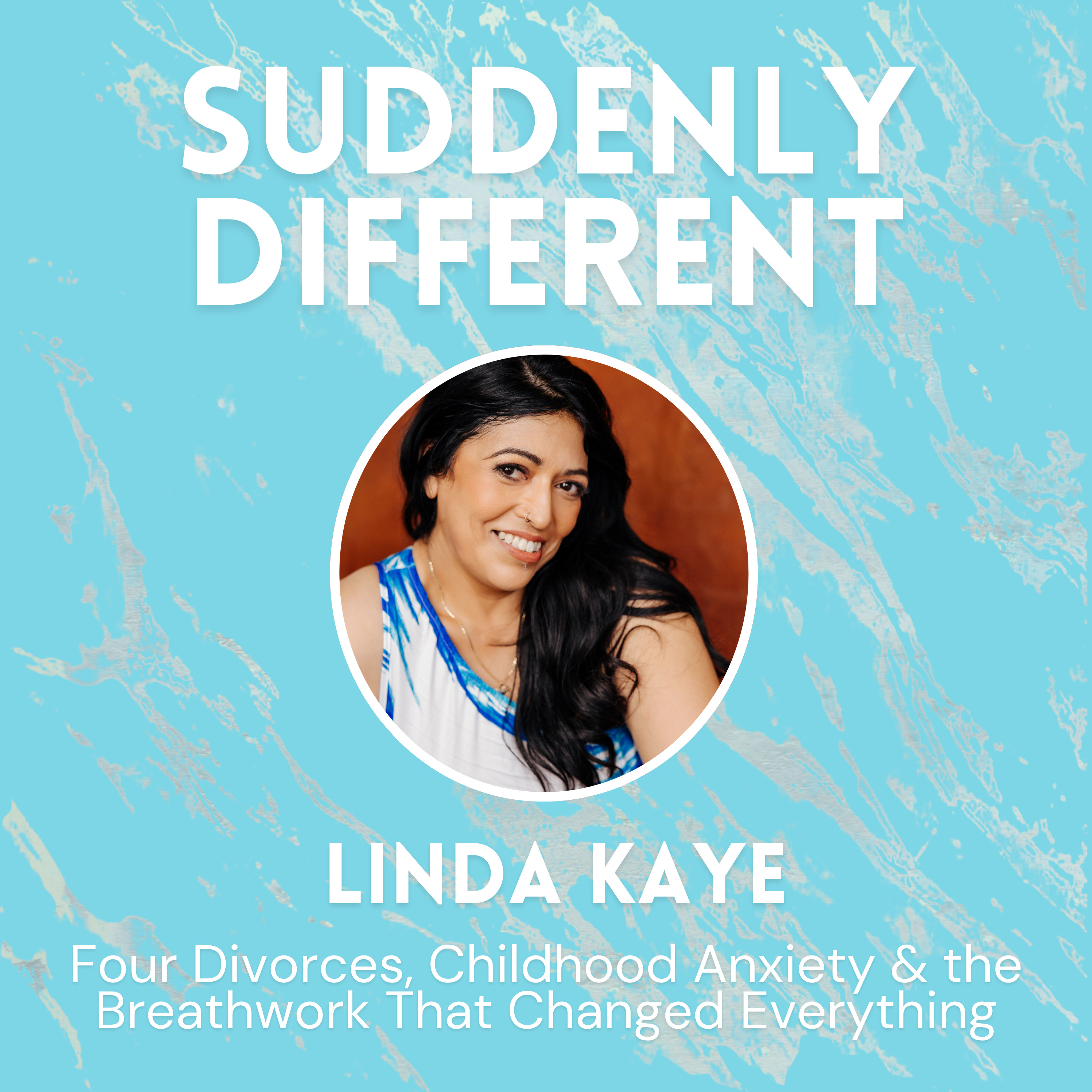 Four Divorces, Childhood Anxiety & the Breathwork That Changed Everything | Linda Kaye episode artwork