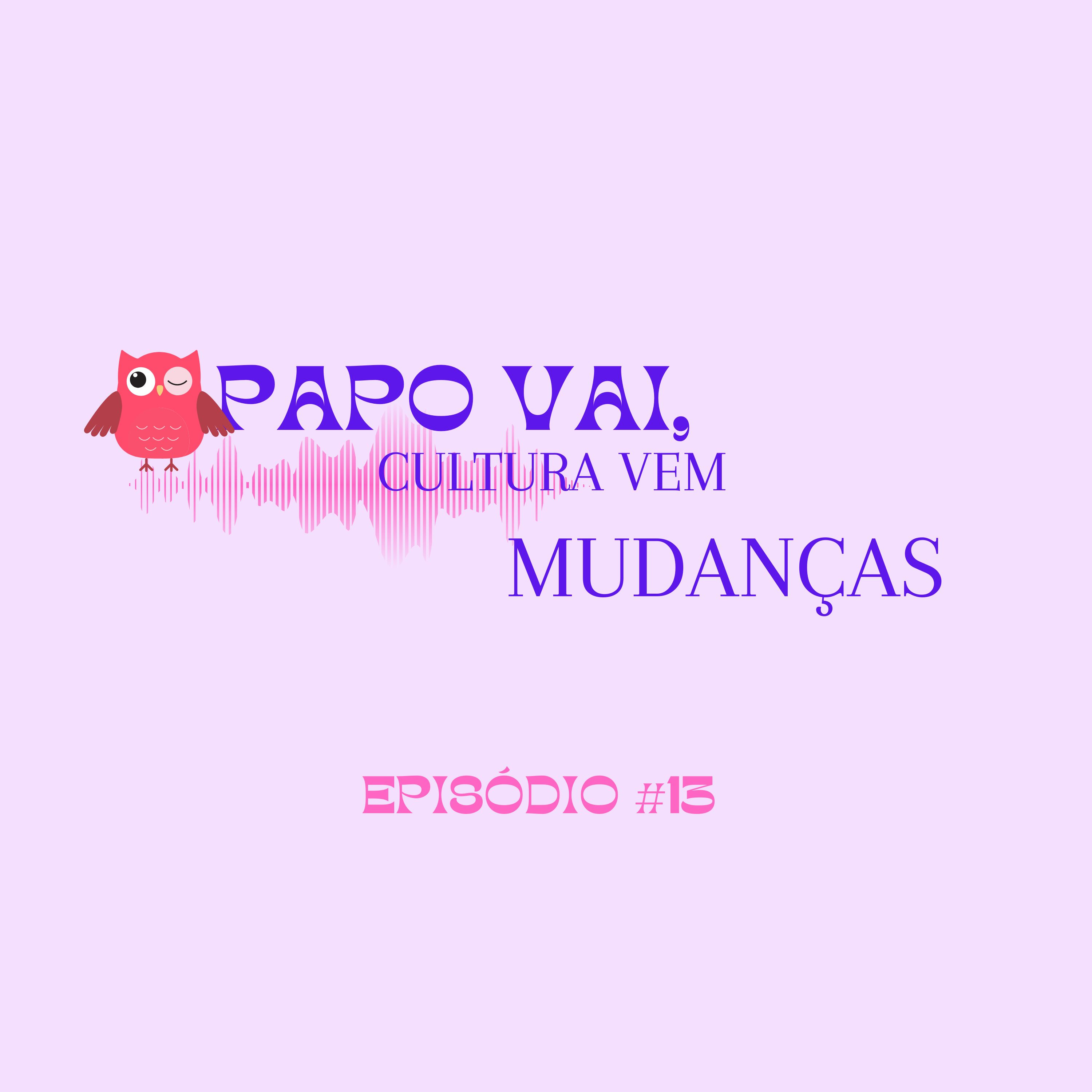 Papo vai, Cultura vem